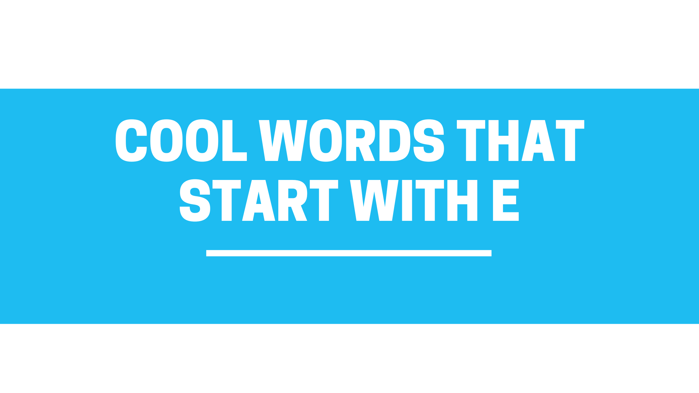 cool words that start with e