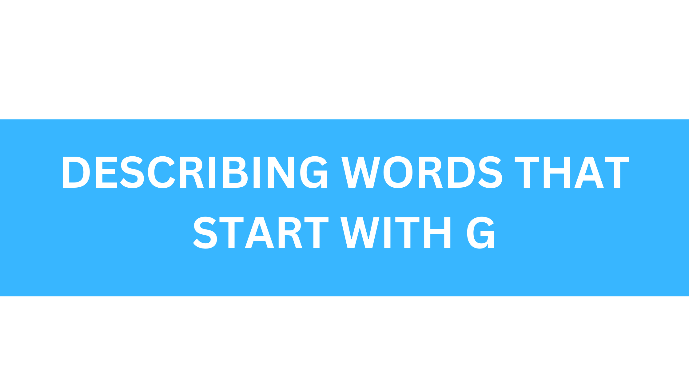 describing words that start with g