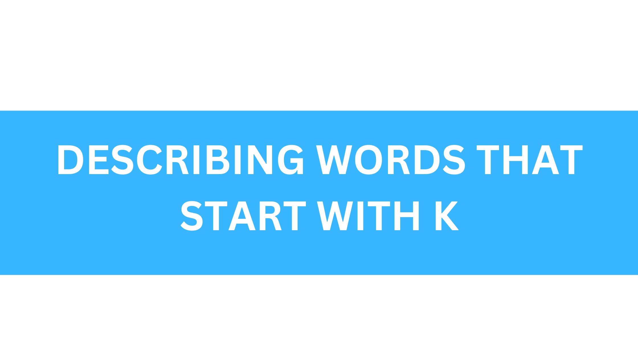 describing words that start with k