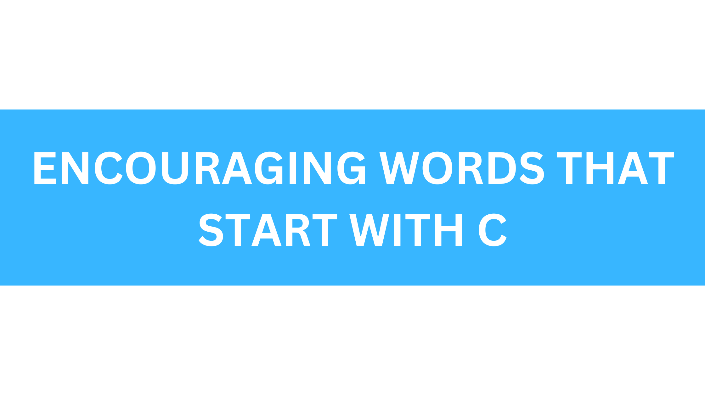 encouraging words that start with c