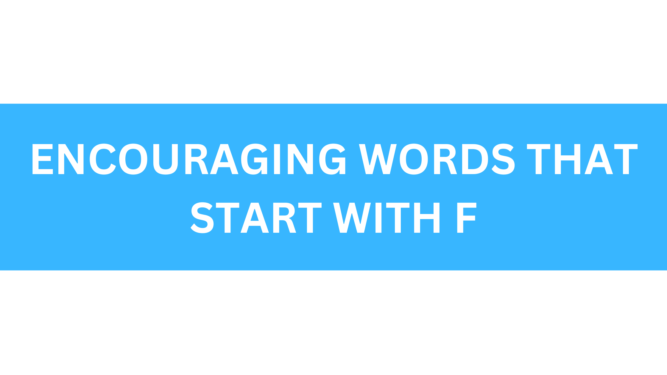 encouraging words that start with f