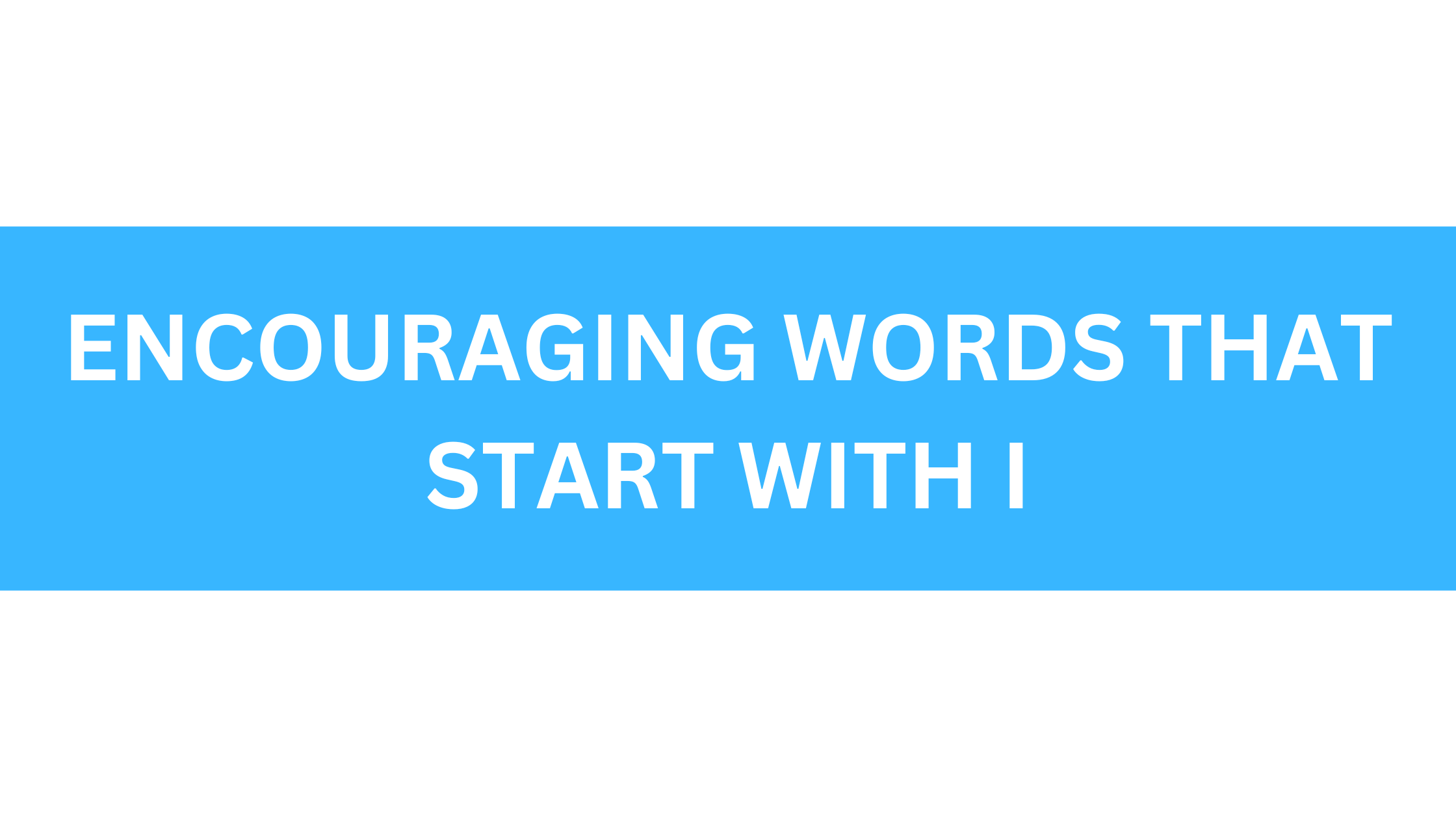 encouraging words that start with i