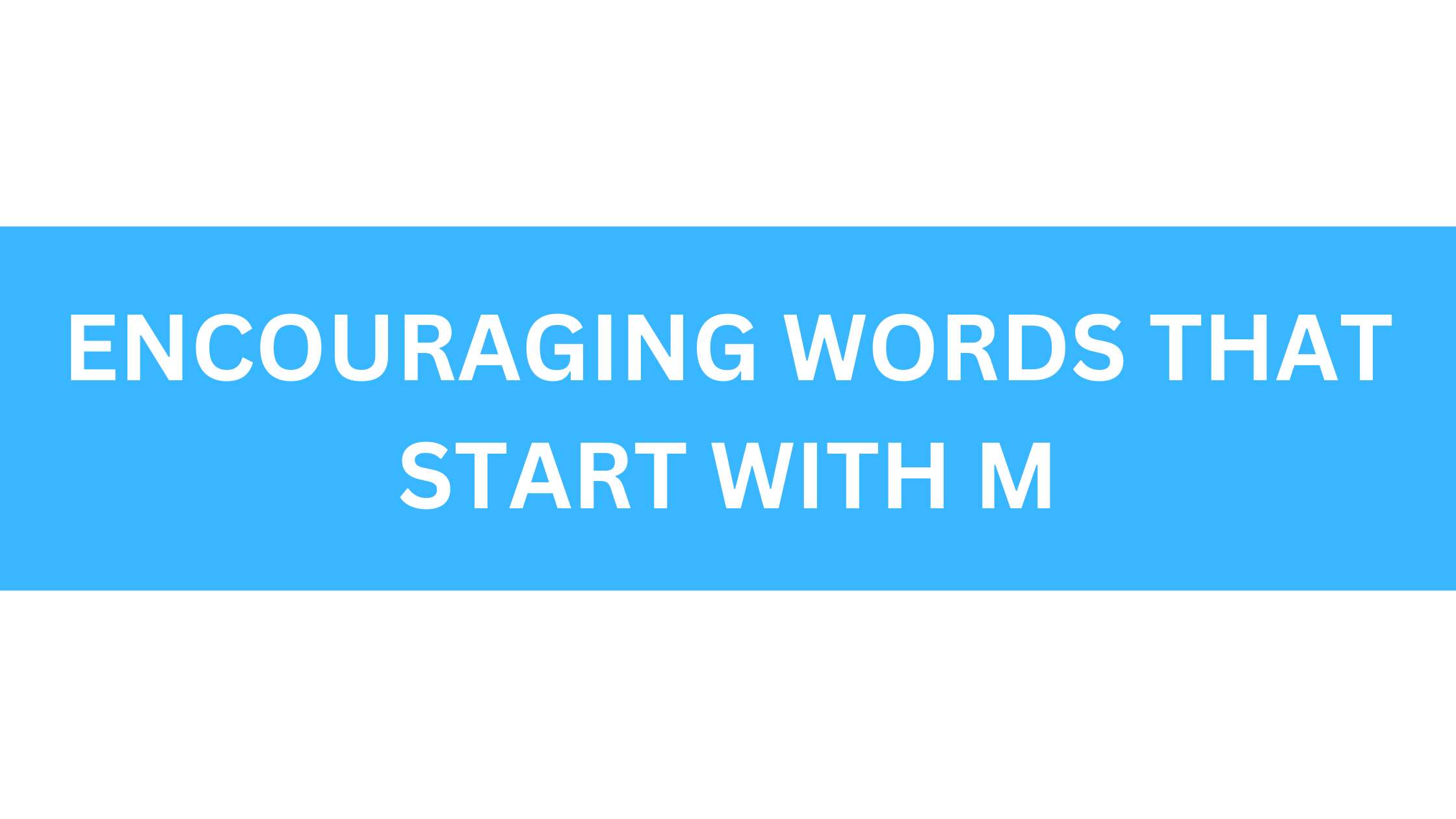 encouraging words that start with m