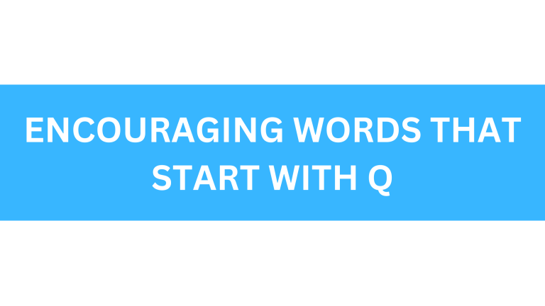 encouraging words that start with q