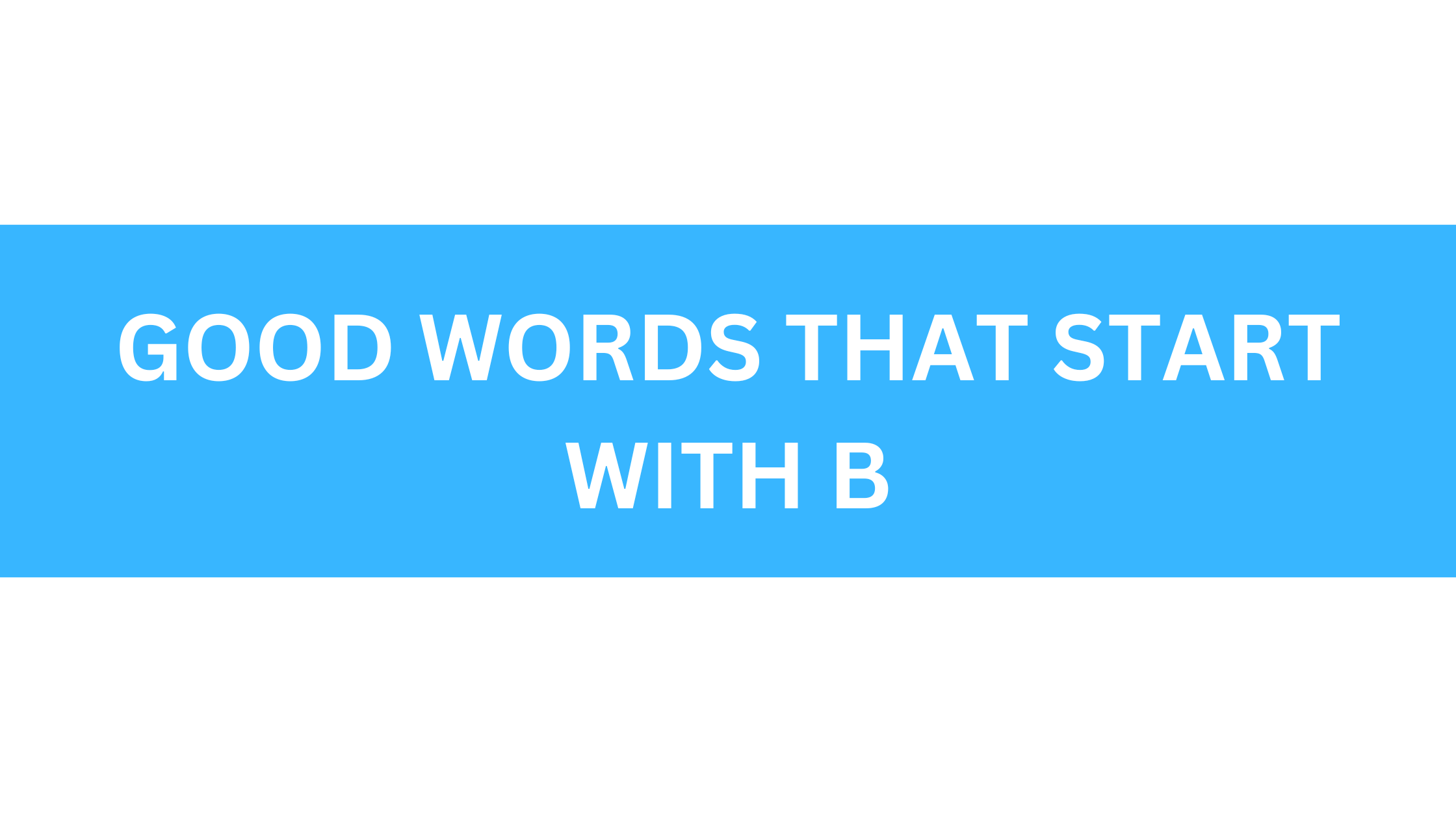 good words that start with b