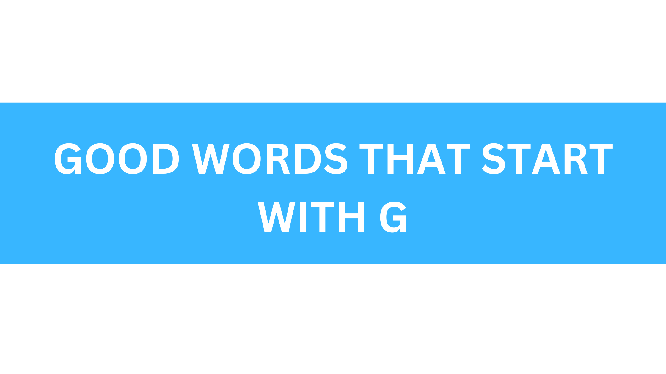 good words that start with g