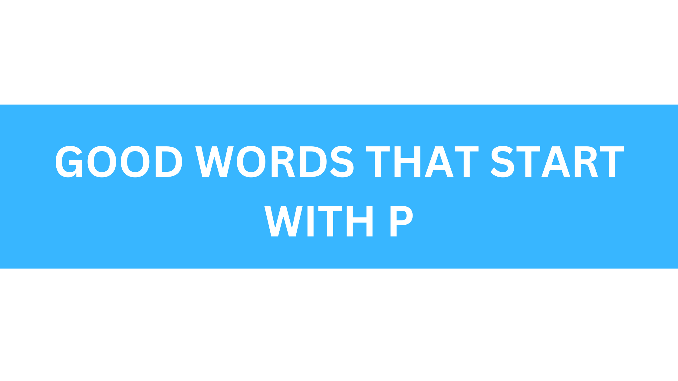 good words that start with p