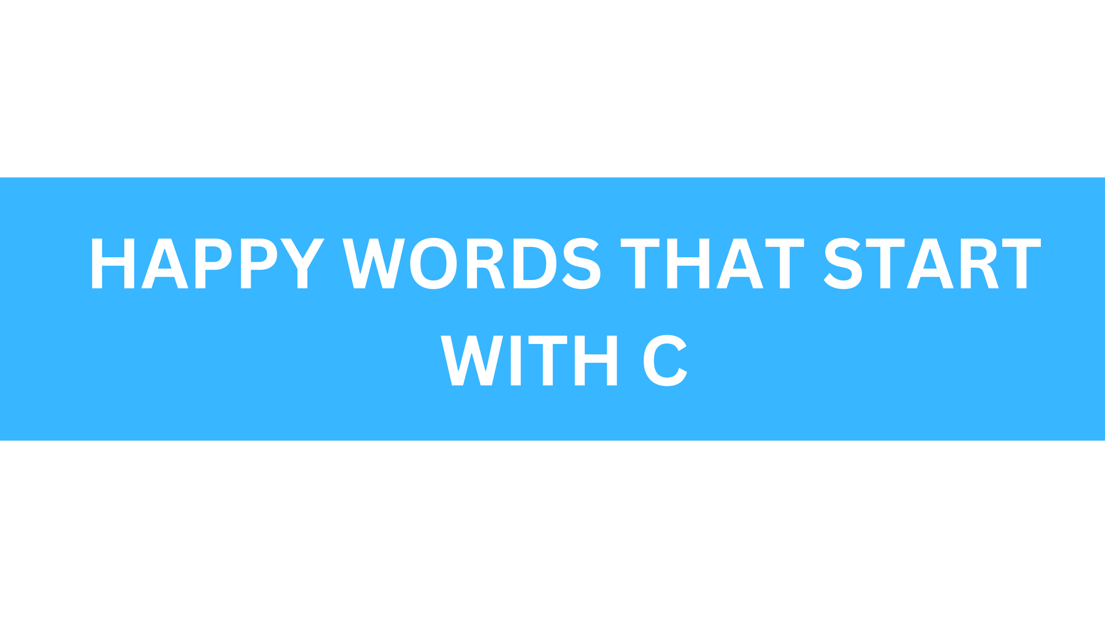 happy words that start with c