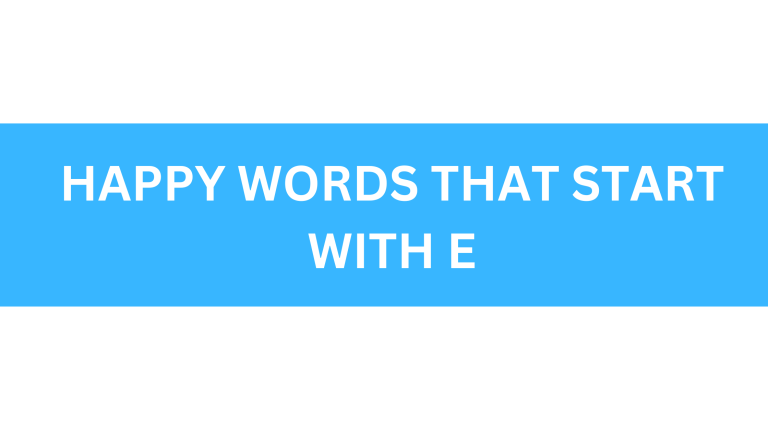 happy words that start with e