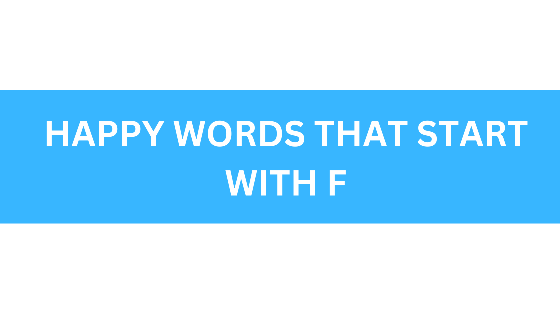 happy words that start with f