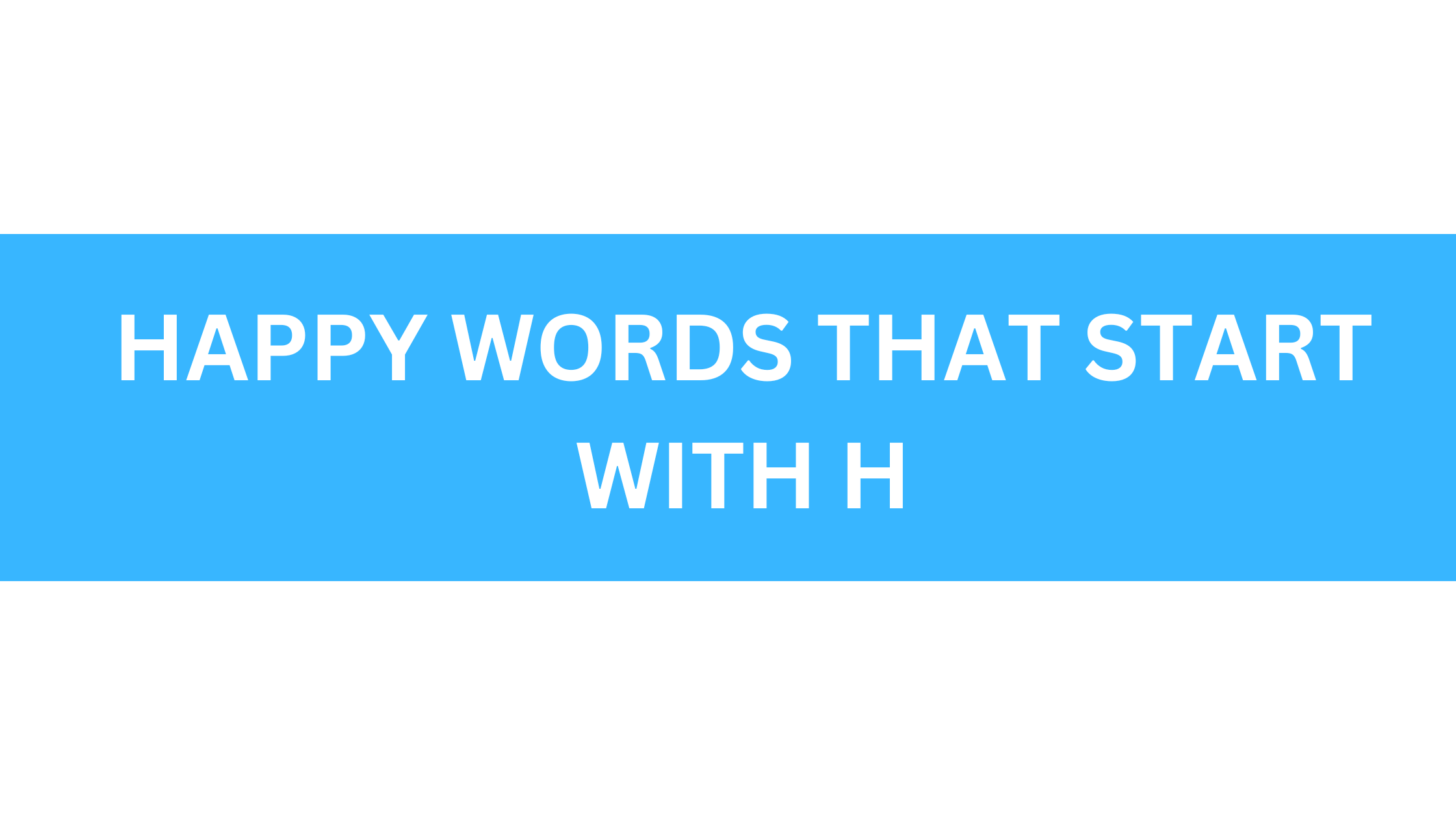 happy words that start with h