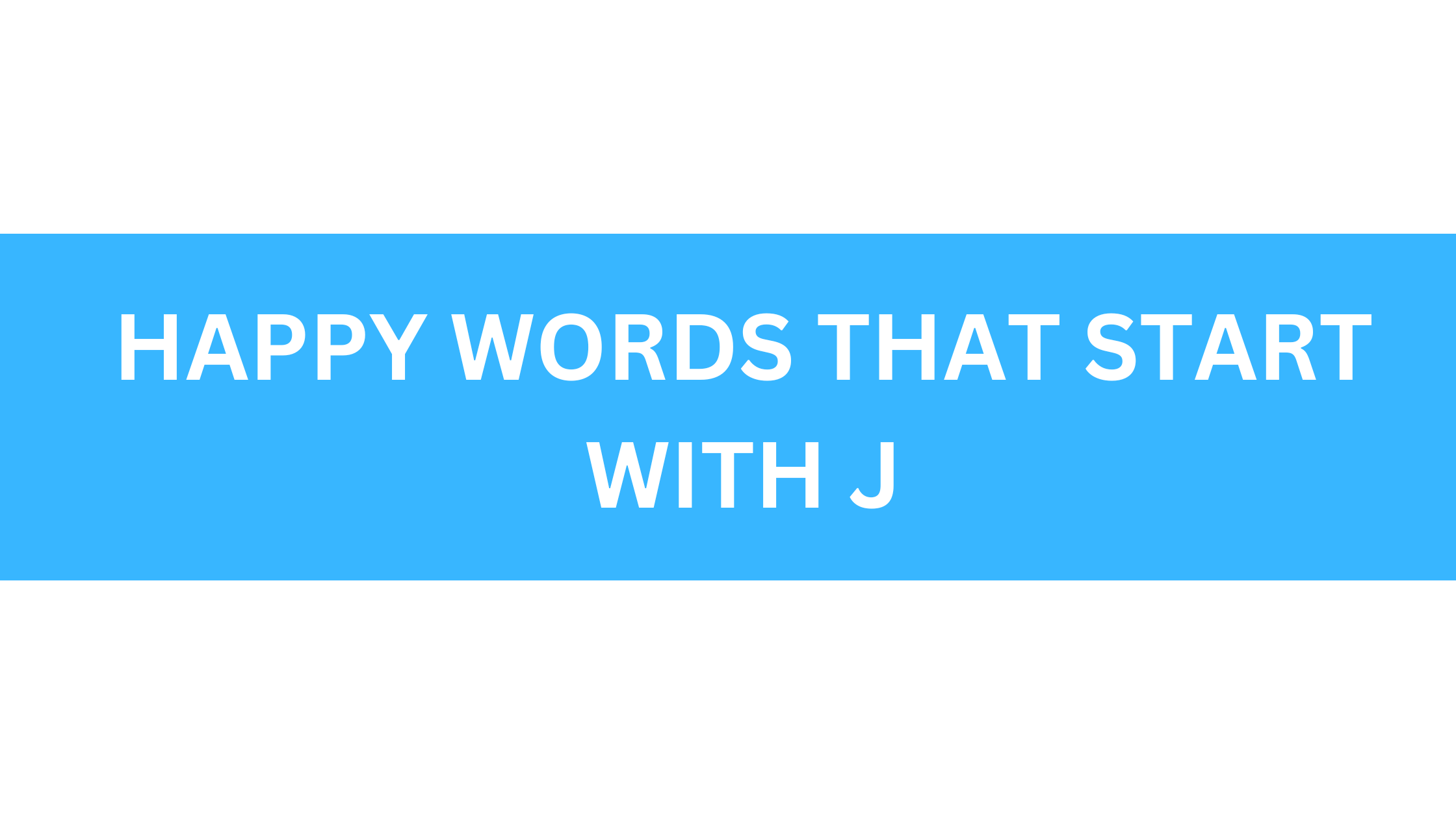 happy words that start with j
