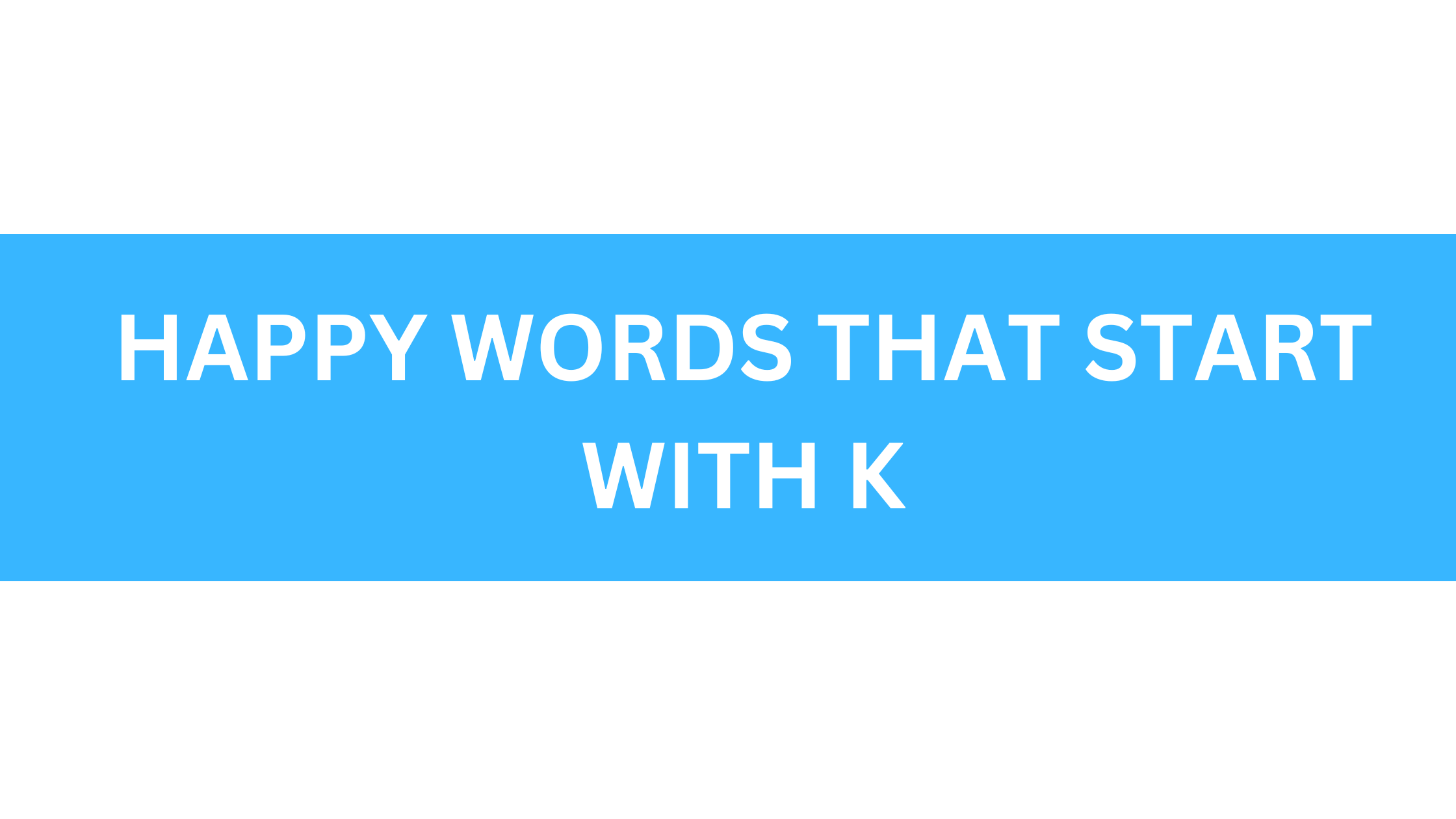 happy words that start with k