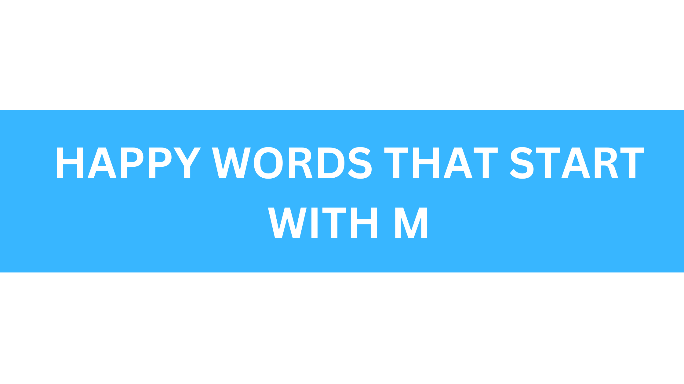 happy words that start with m