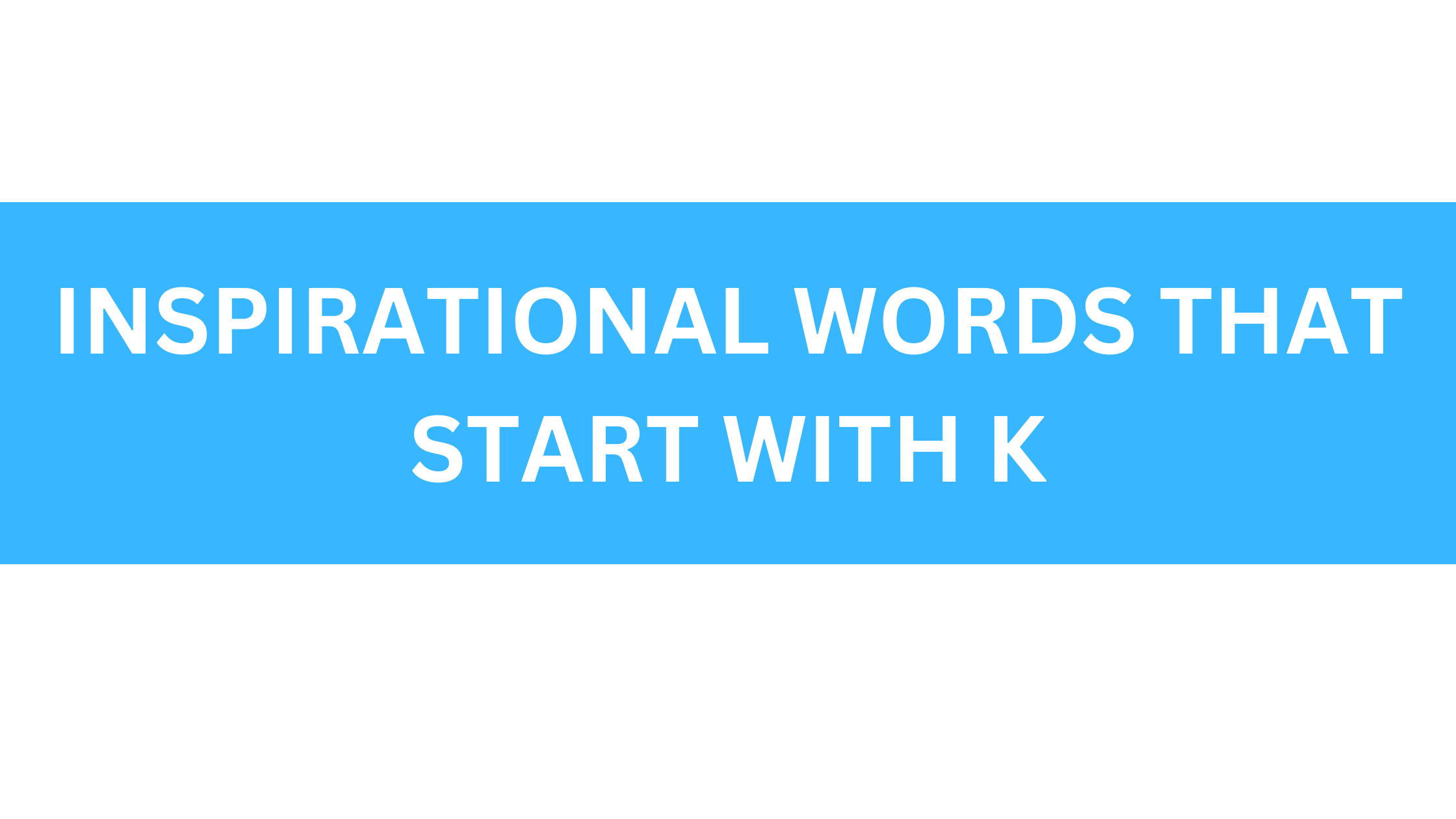 inspirational words that start with k