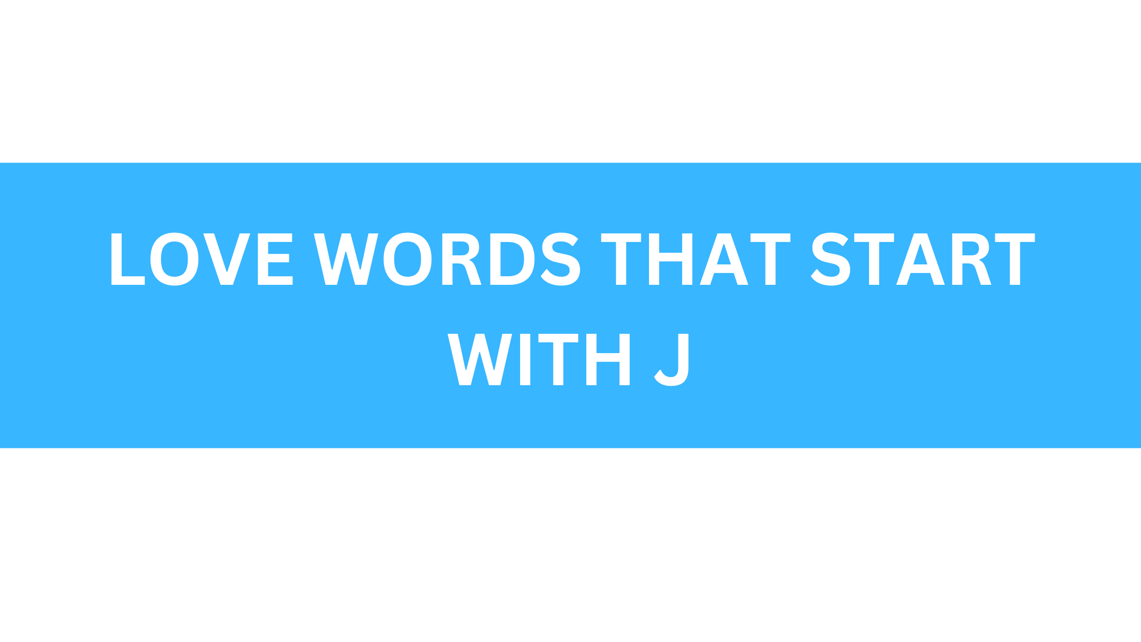 love words that start with j