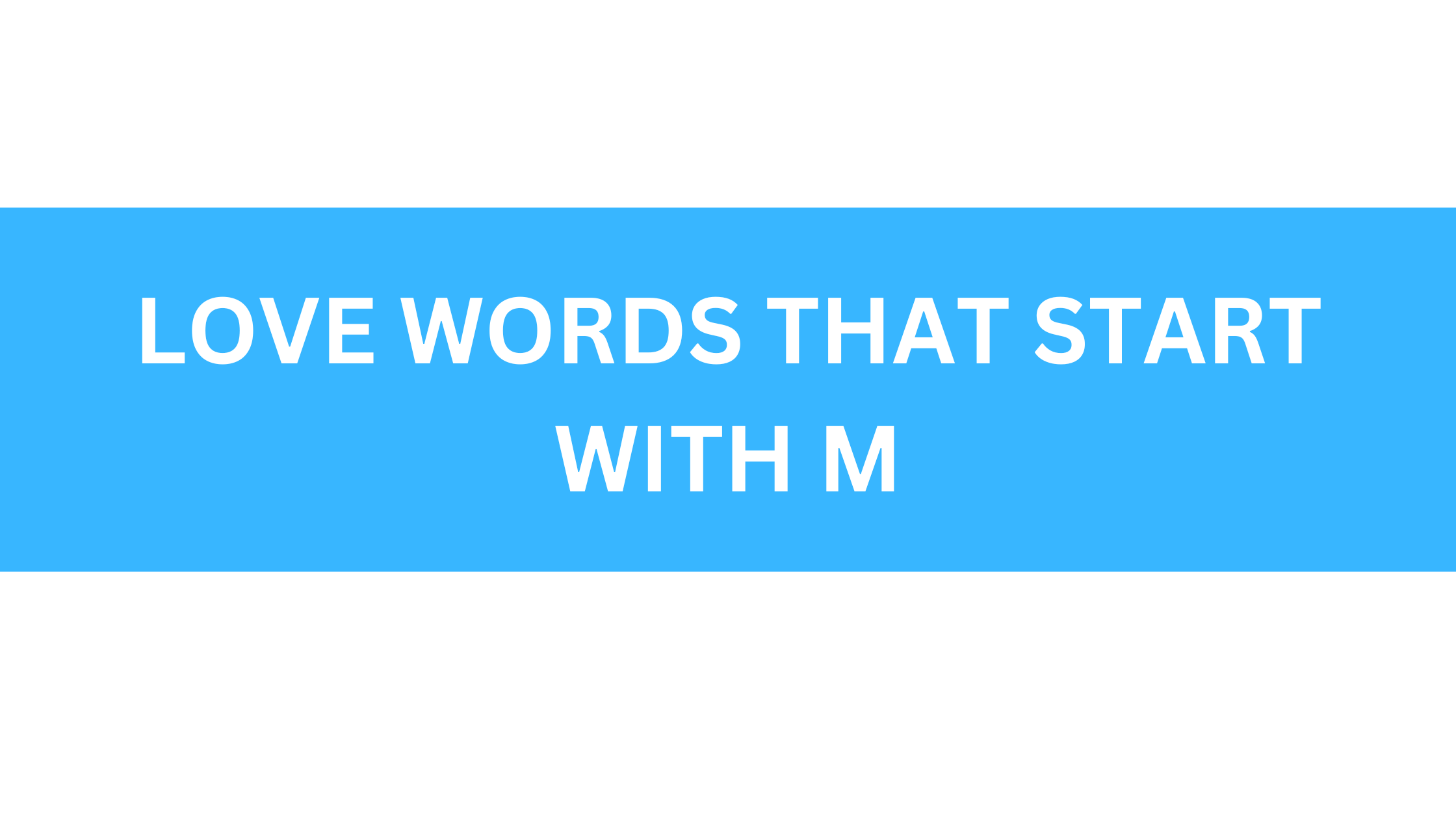 love words that start with m
