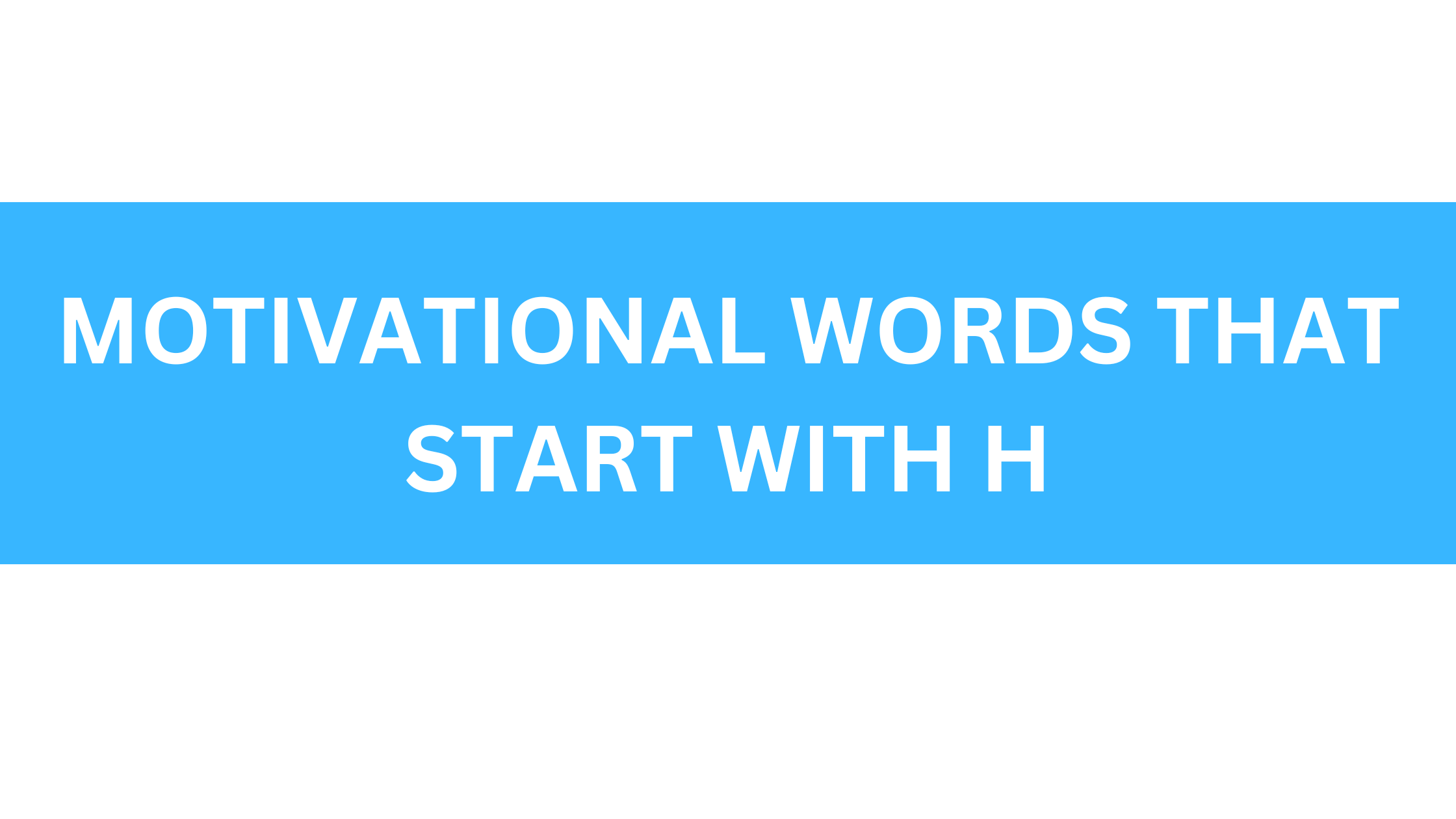 motivational words that start with h