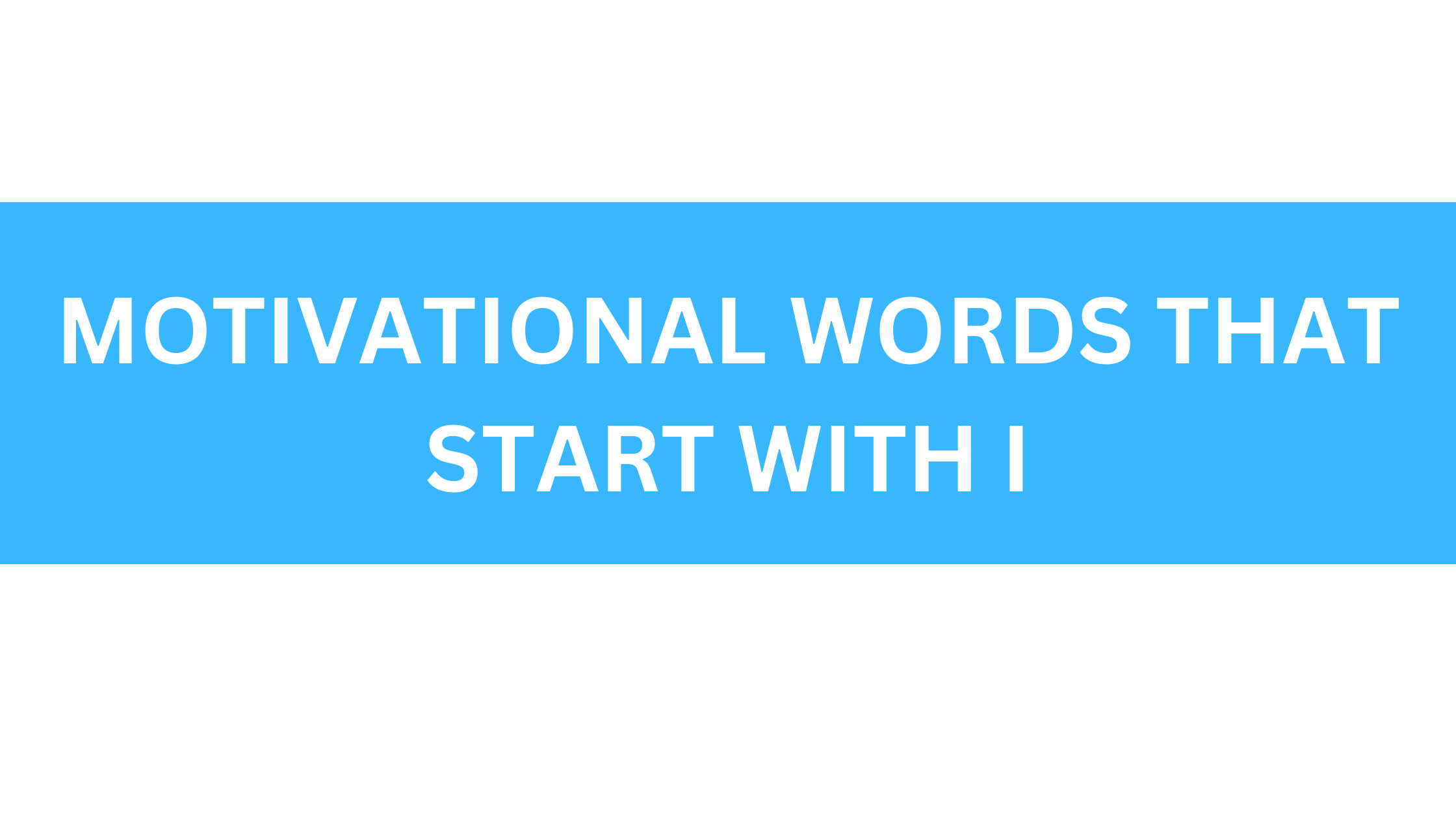 motivational words that start with i