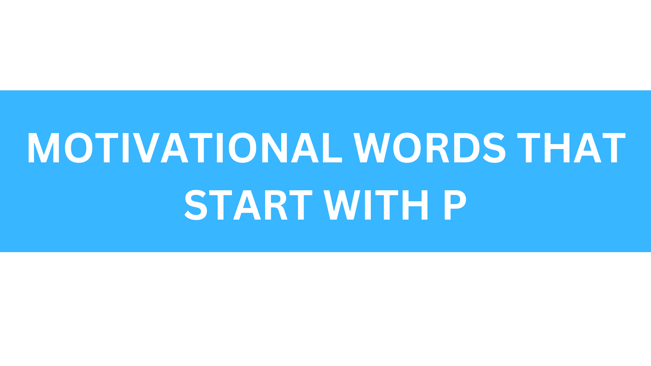 motivational words that start with p
