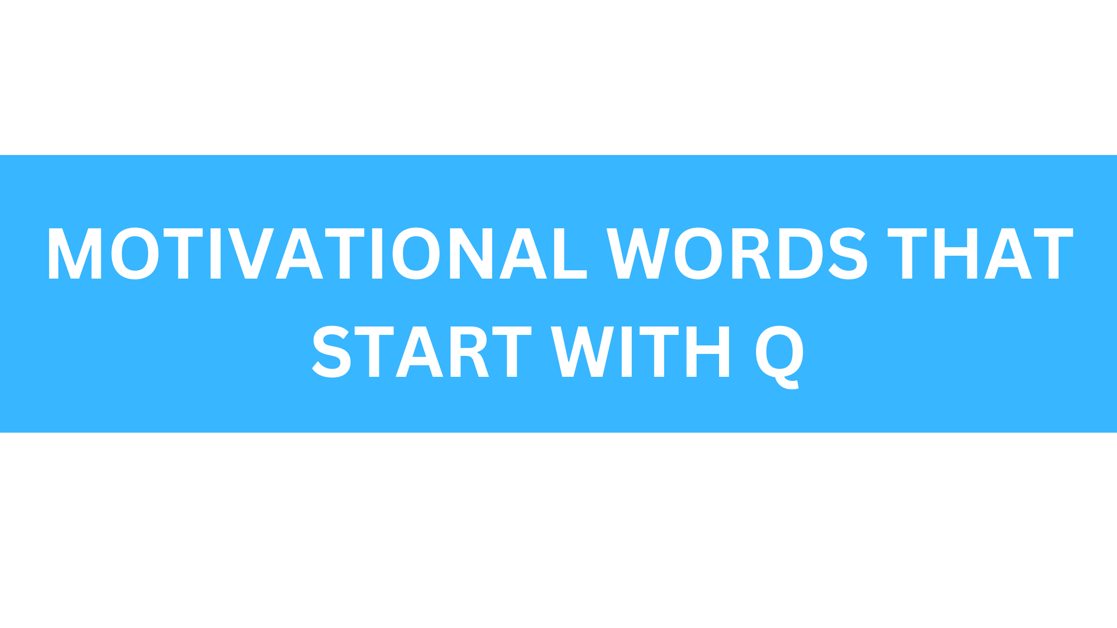 motivational words that start with q