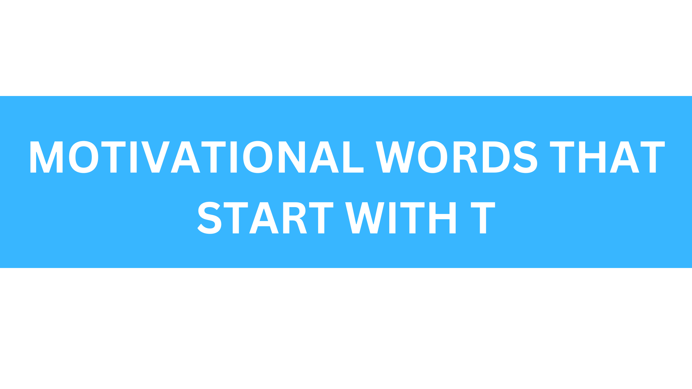 motivational words that start with t