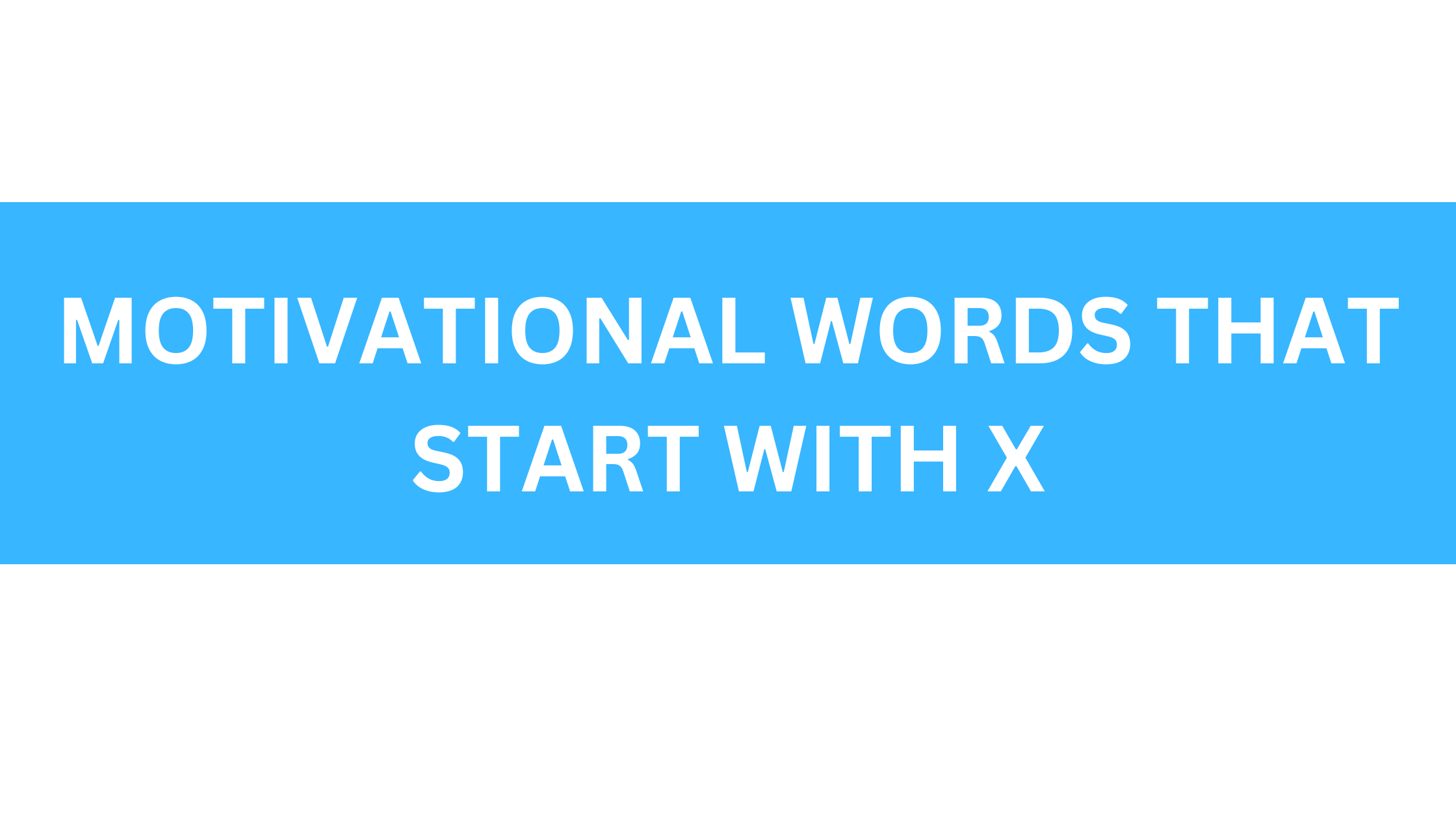 motivational words that start with x