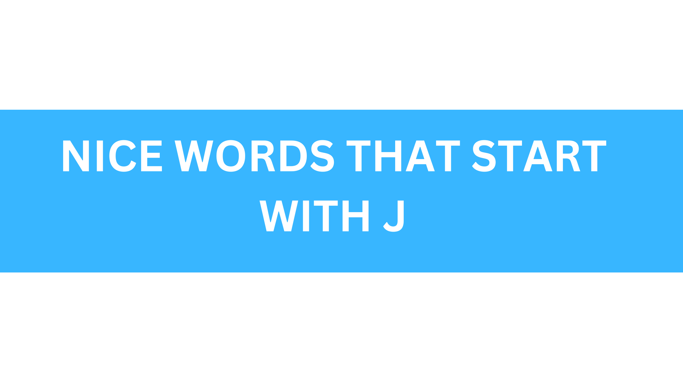 nice words that start with j