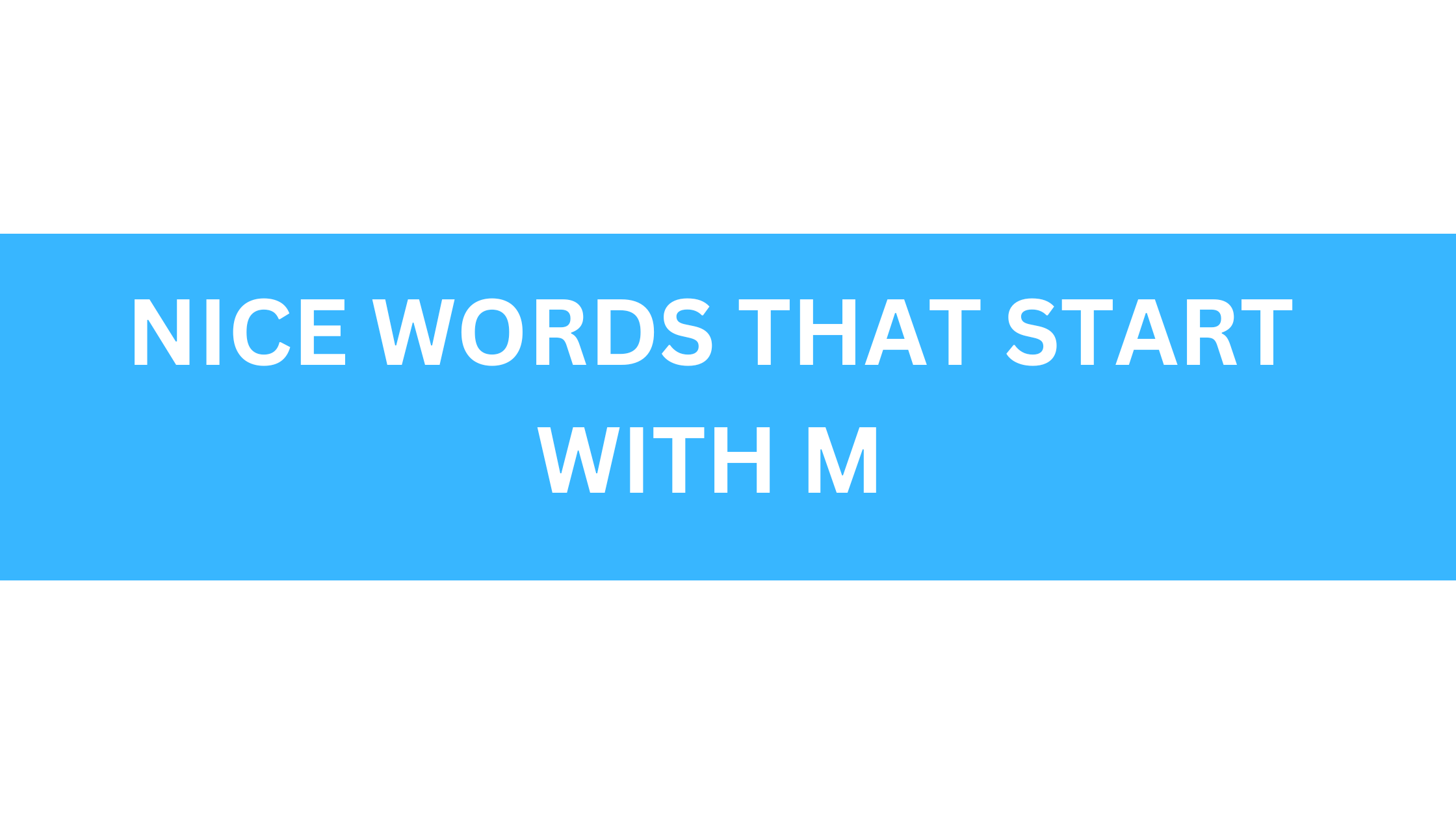 nice words that start with m