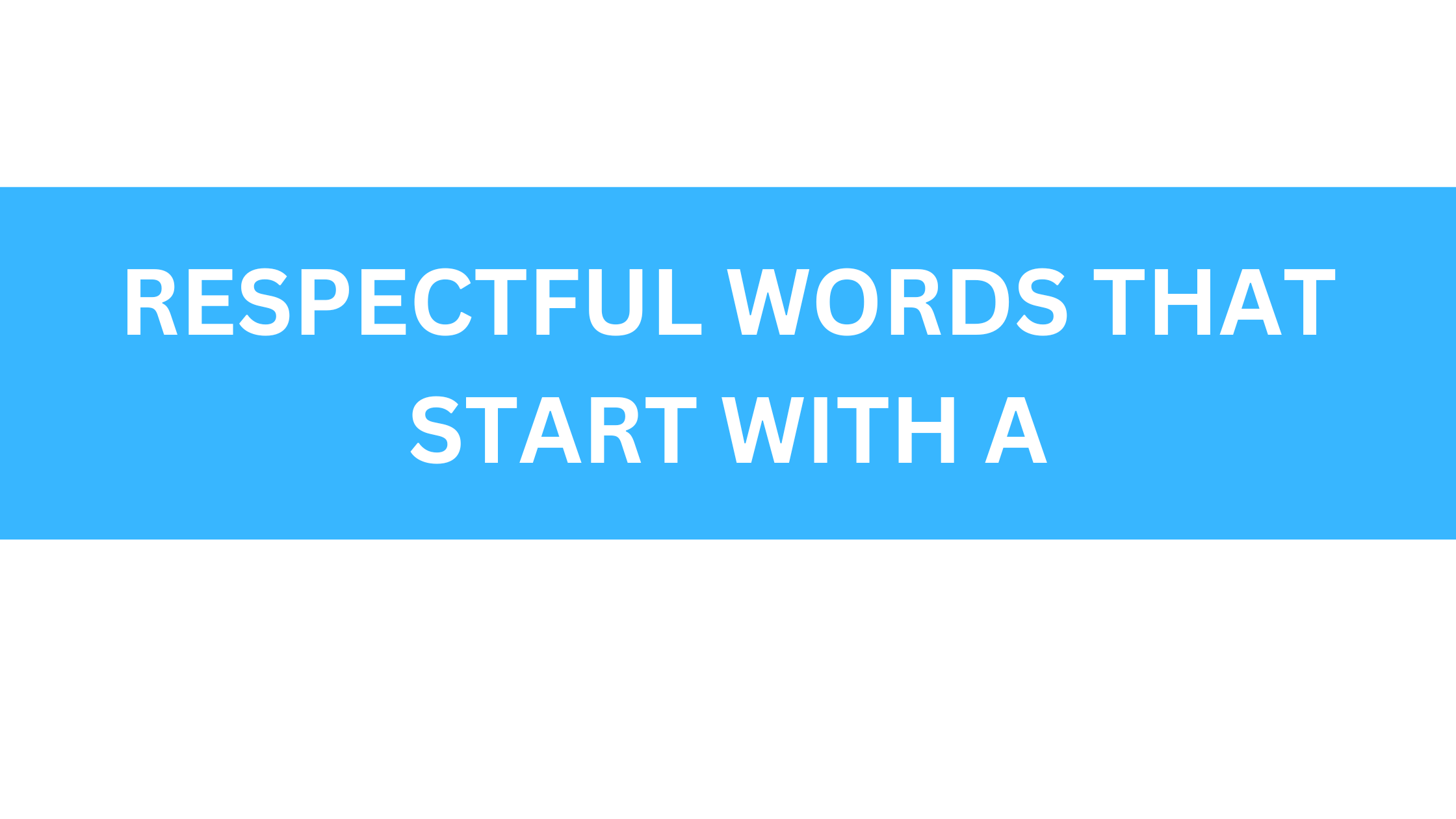 respectful words that start with a