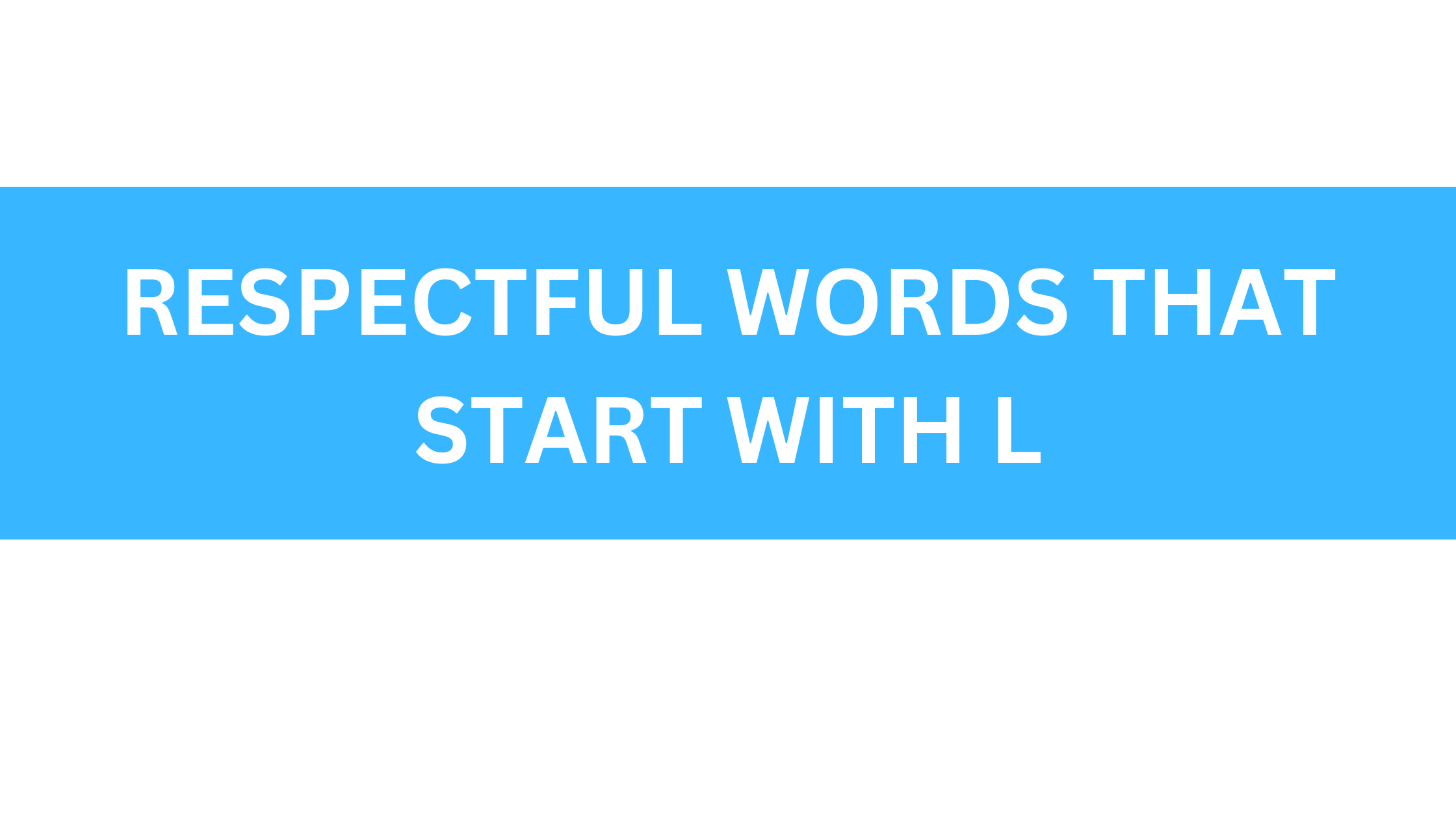 respectful words that start with l