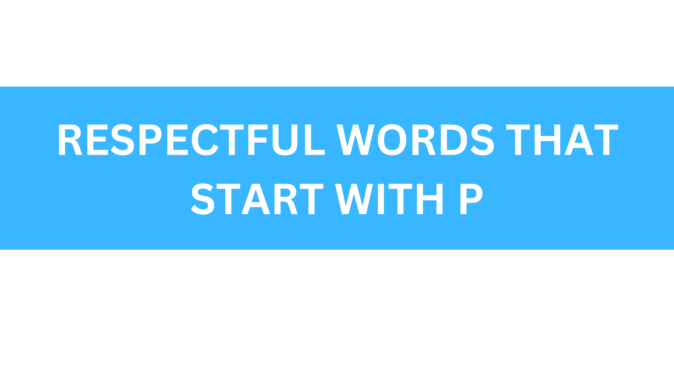 respectful words that start with p