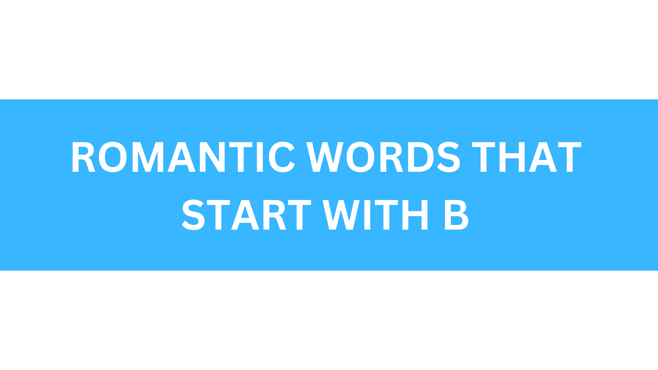 romantic words that start with b