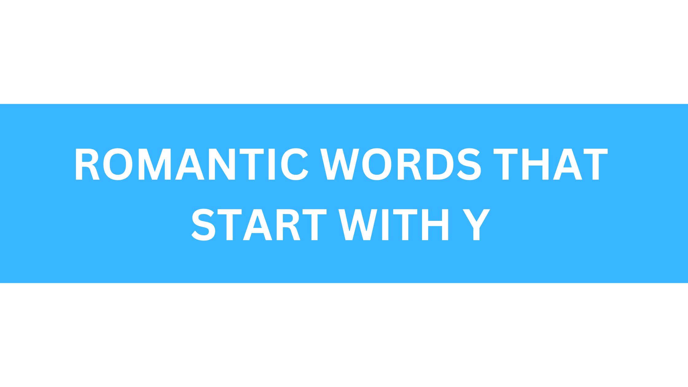 romantic words that start with y