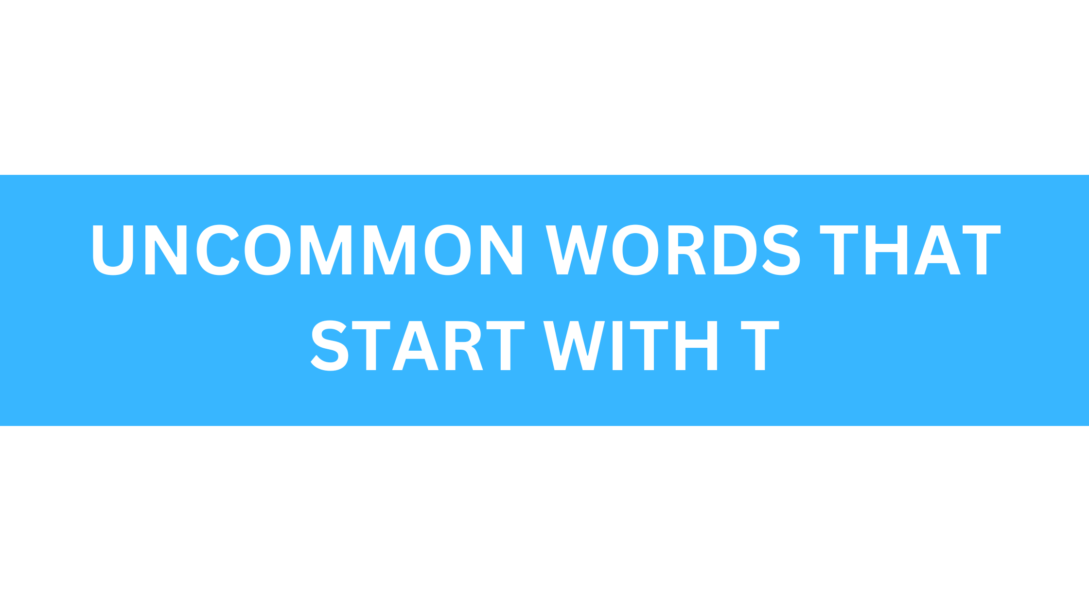 uncommon words that start with t
