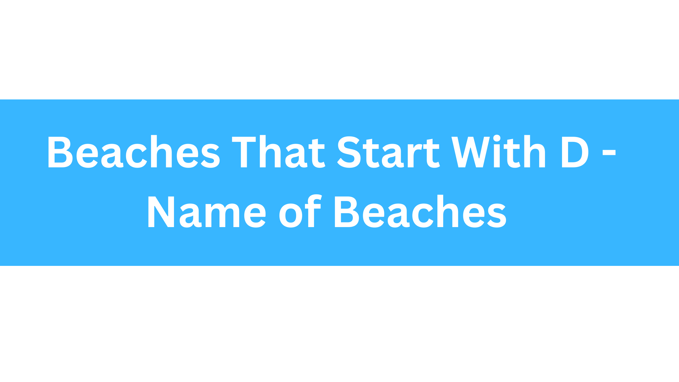 Beaches That Start With D