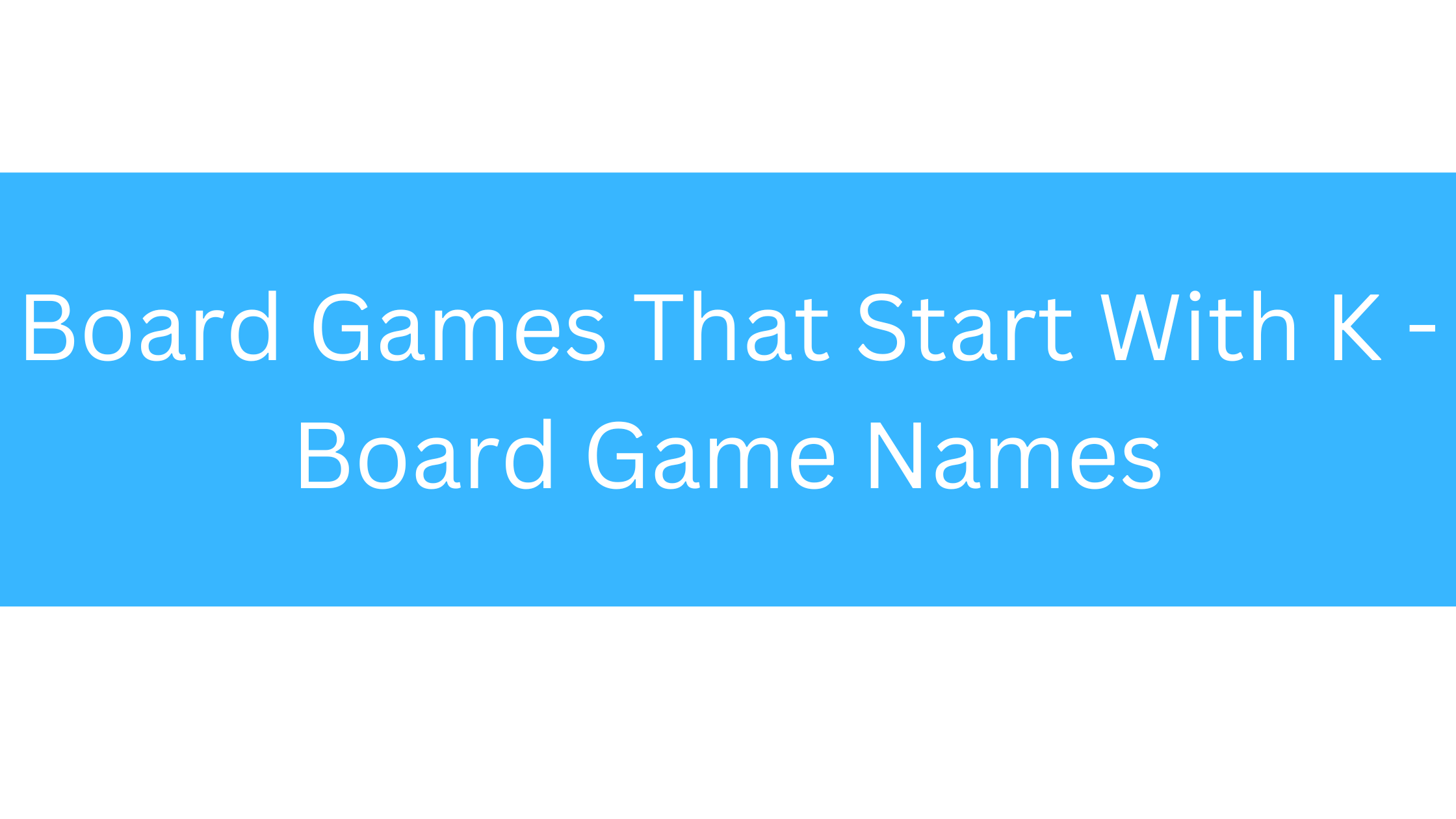 Board Games That Start With K