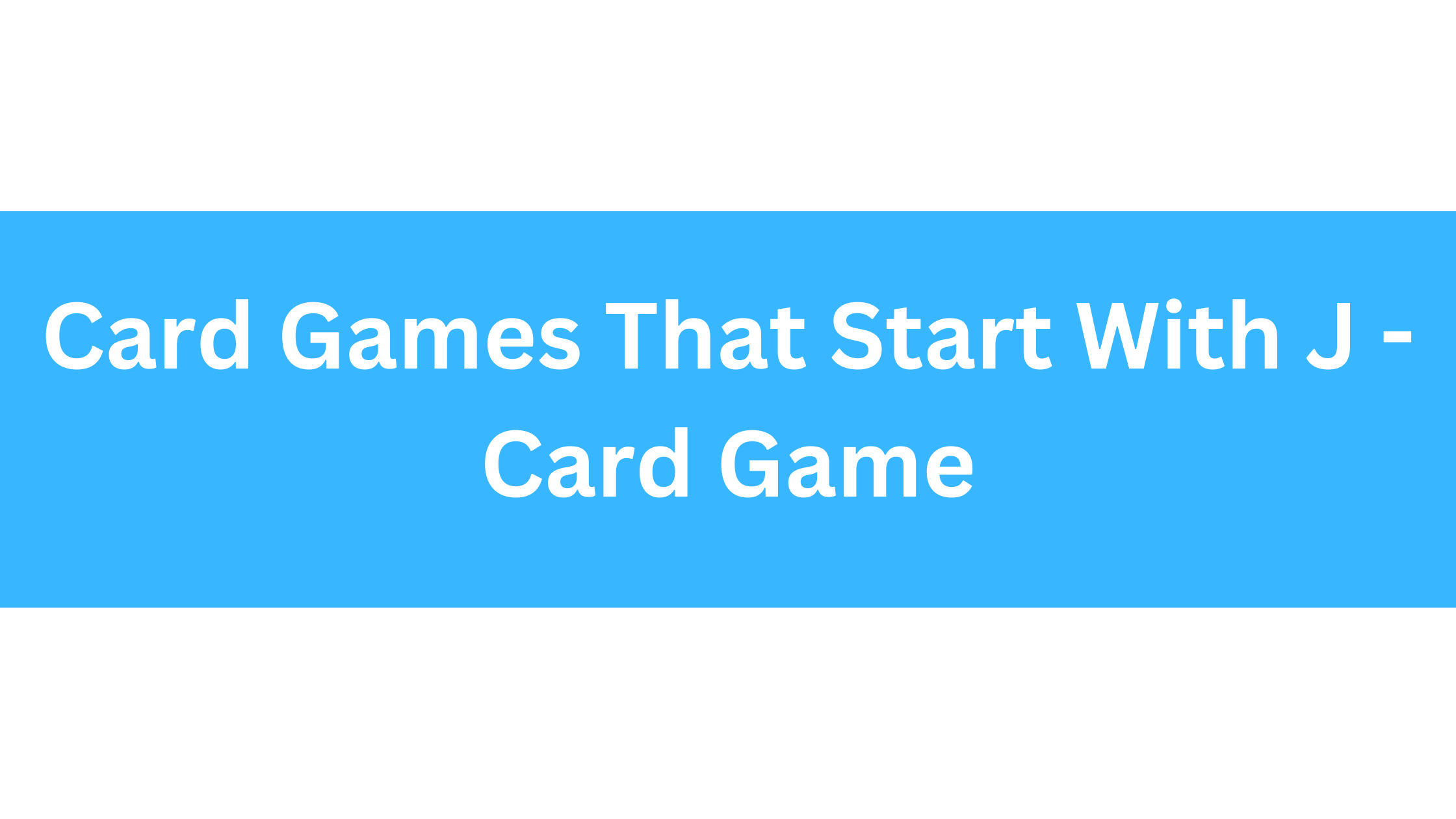 Card Games That Start With J