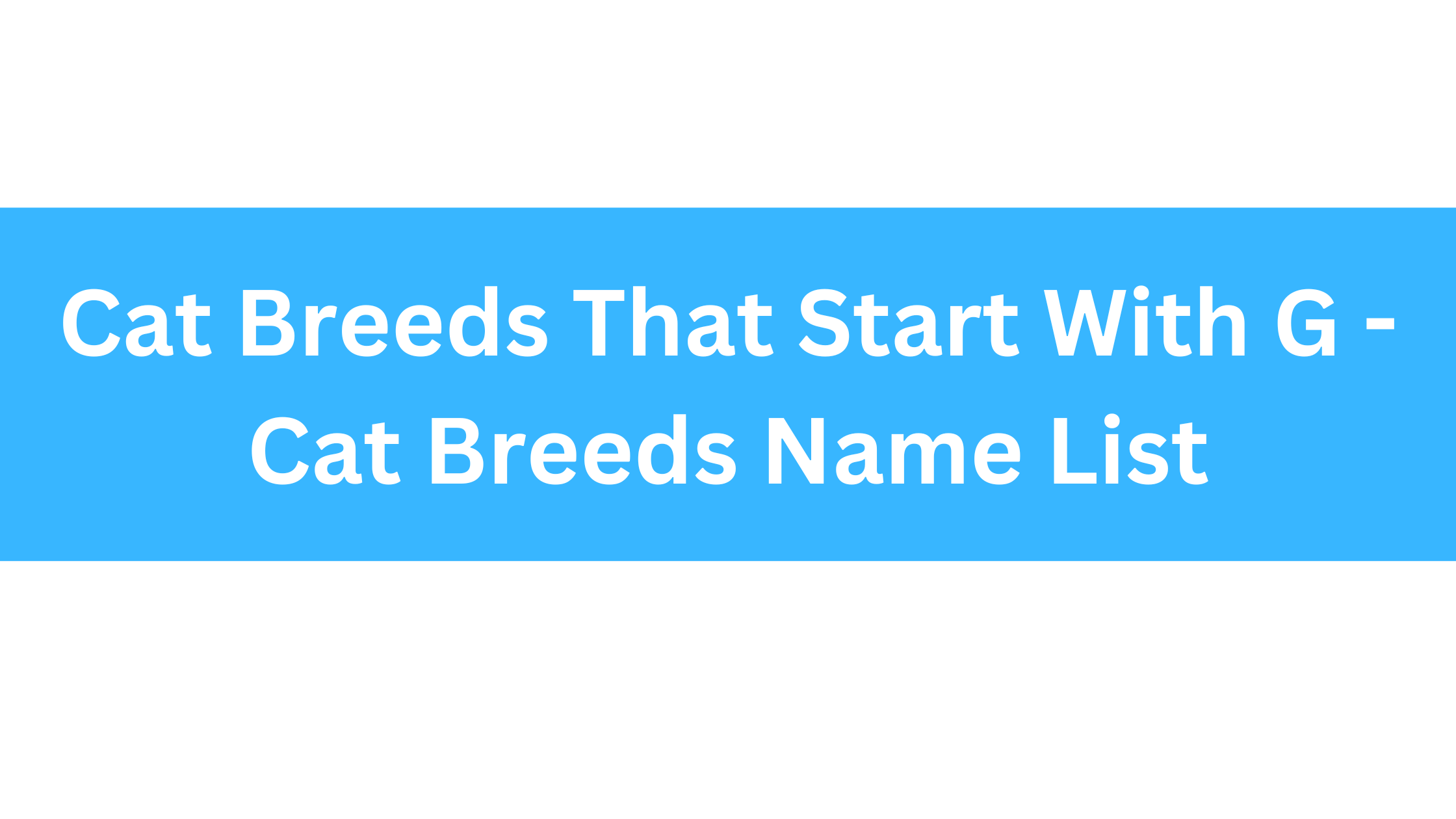 Cat Breeds That Start With G