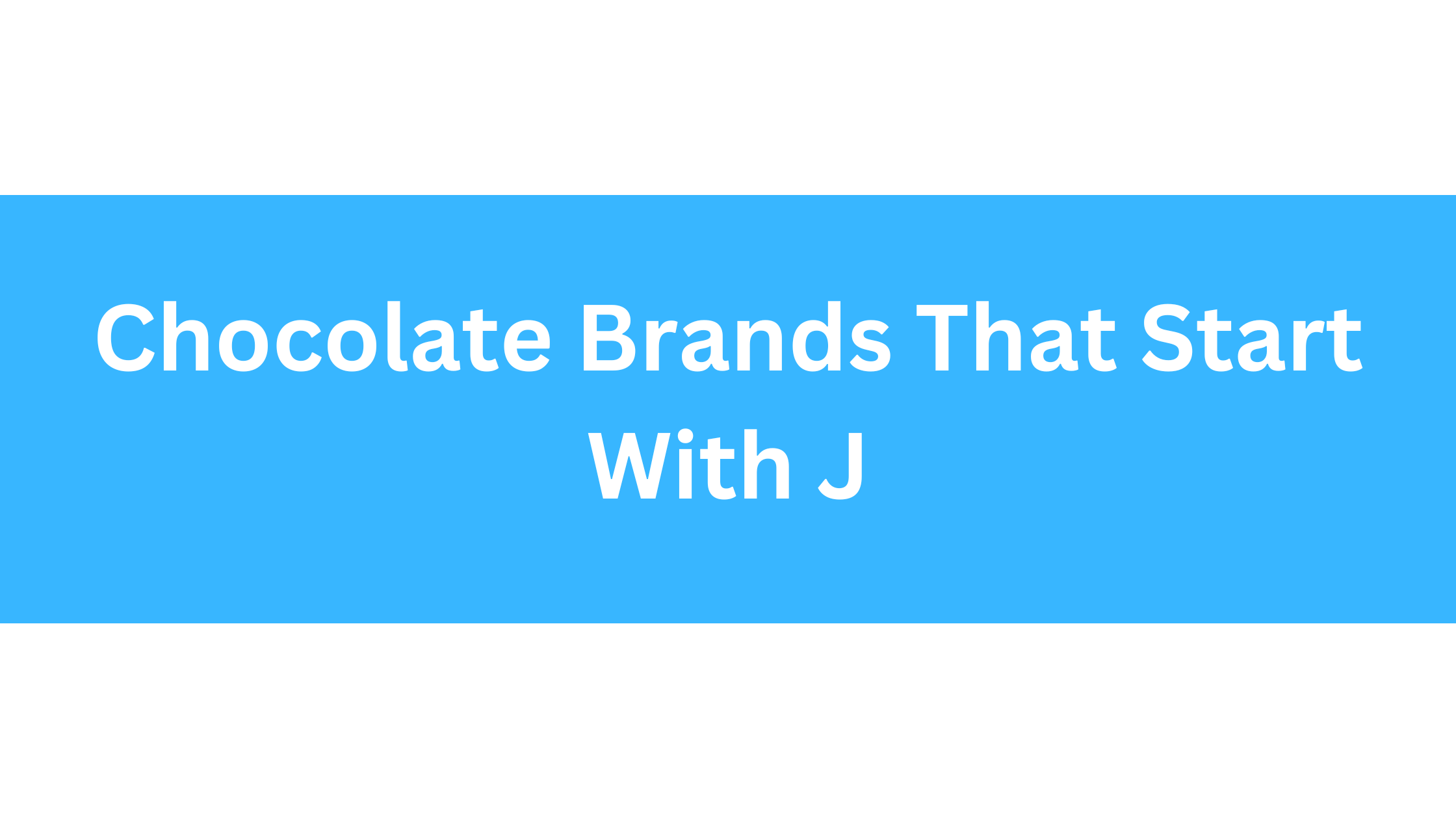 Chocolate Brands That Start With J