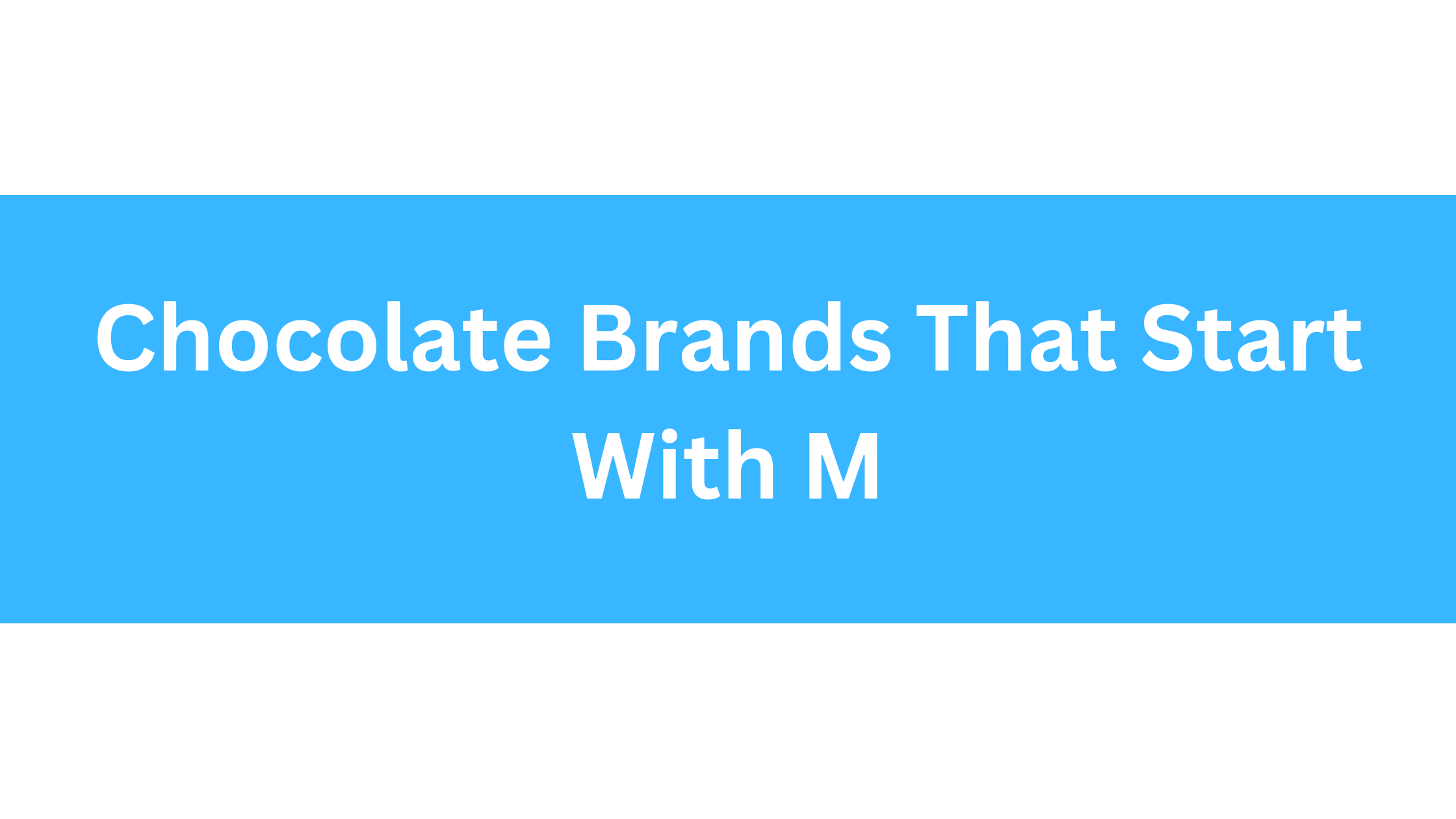 Chocolate Brands That Start With M