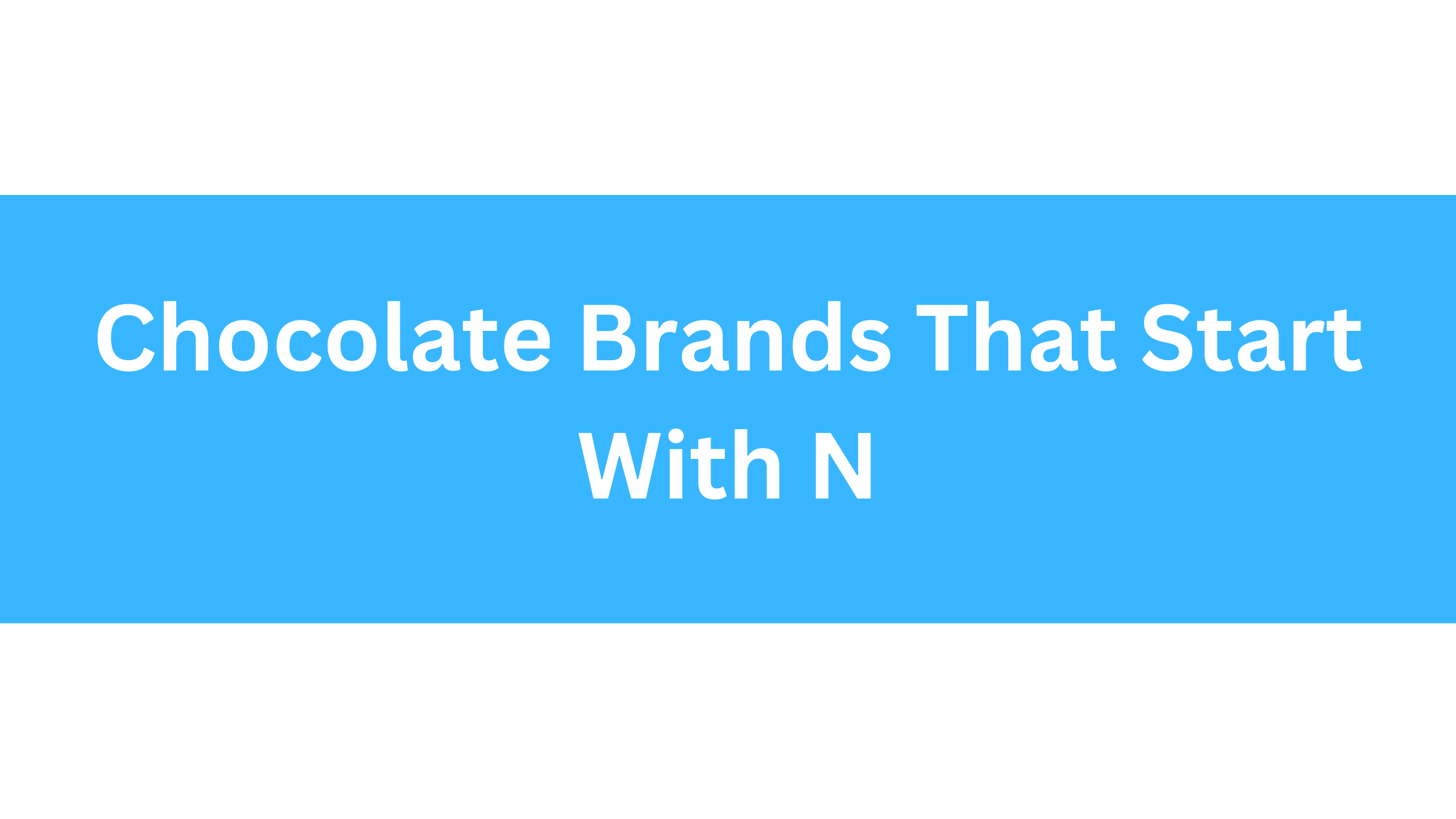 Chocolate Brands That Start With N