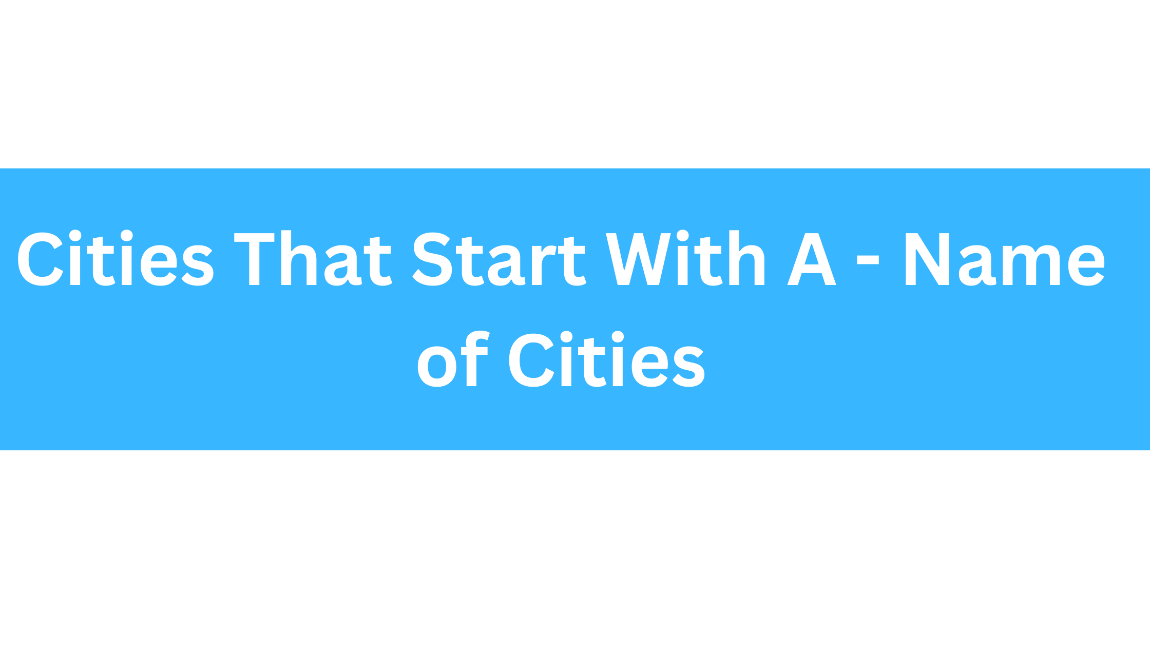 Cities That Start With A