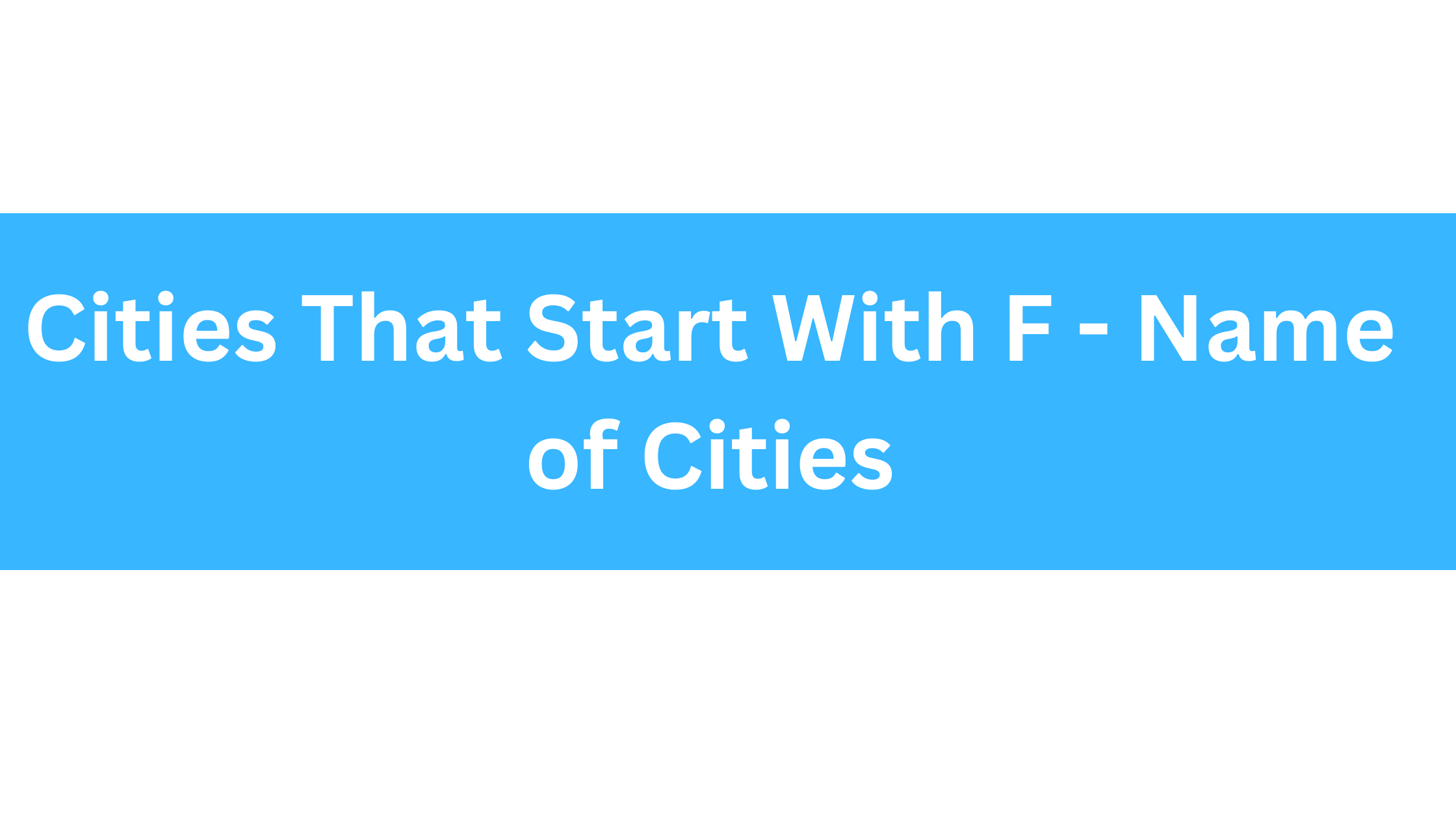 Cities That Start With F