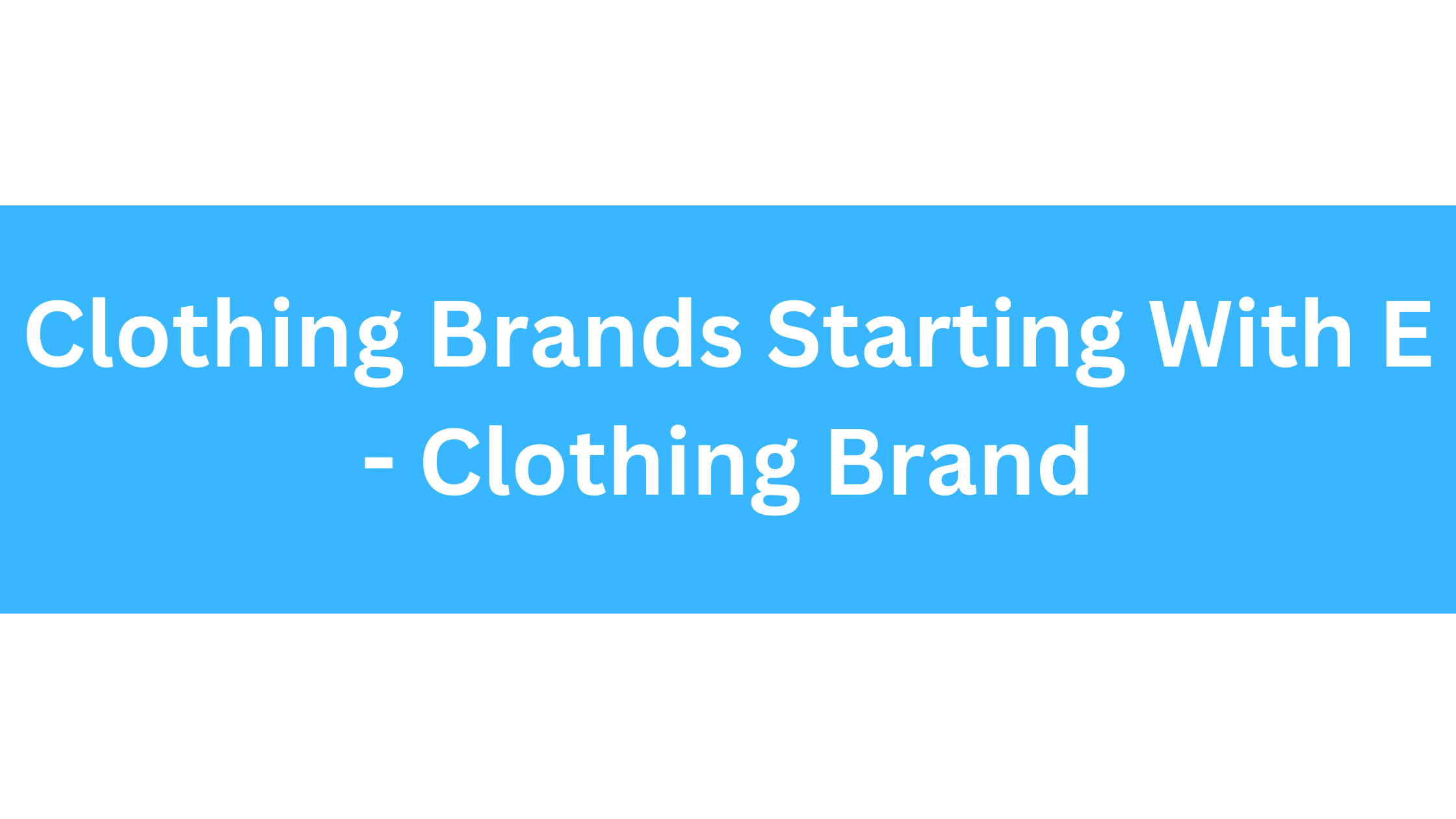 Clothing Brands Starting With E
