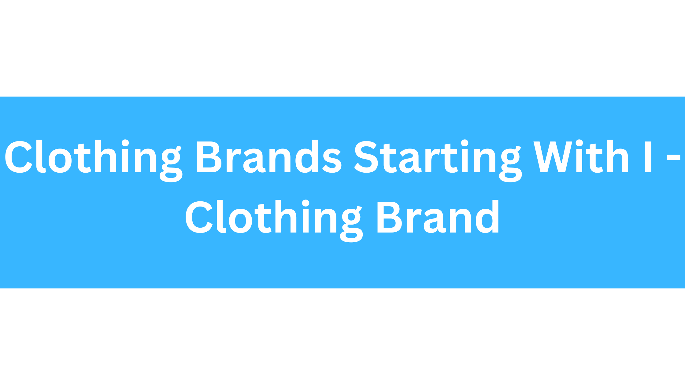 Clothing Brands Starting With I
