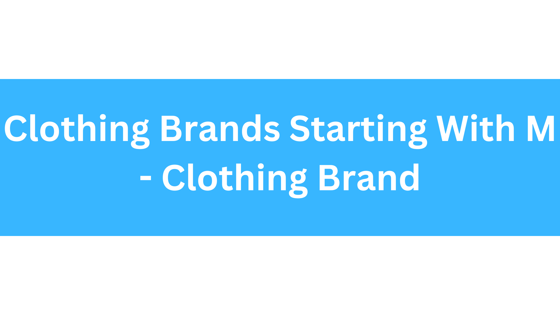 Clothing Brands Starting With M