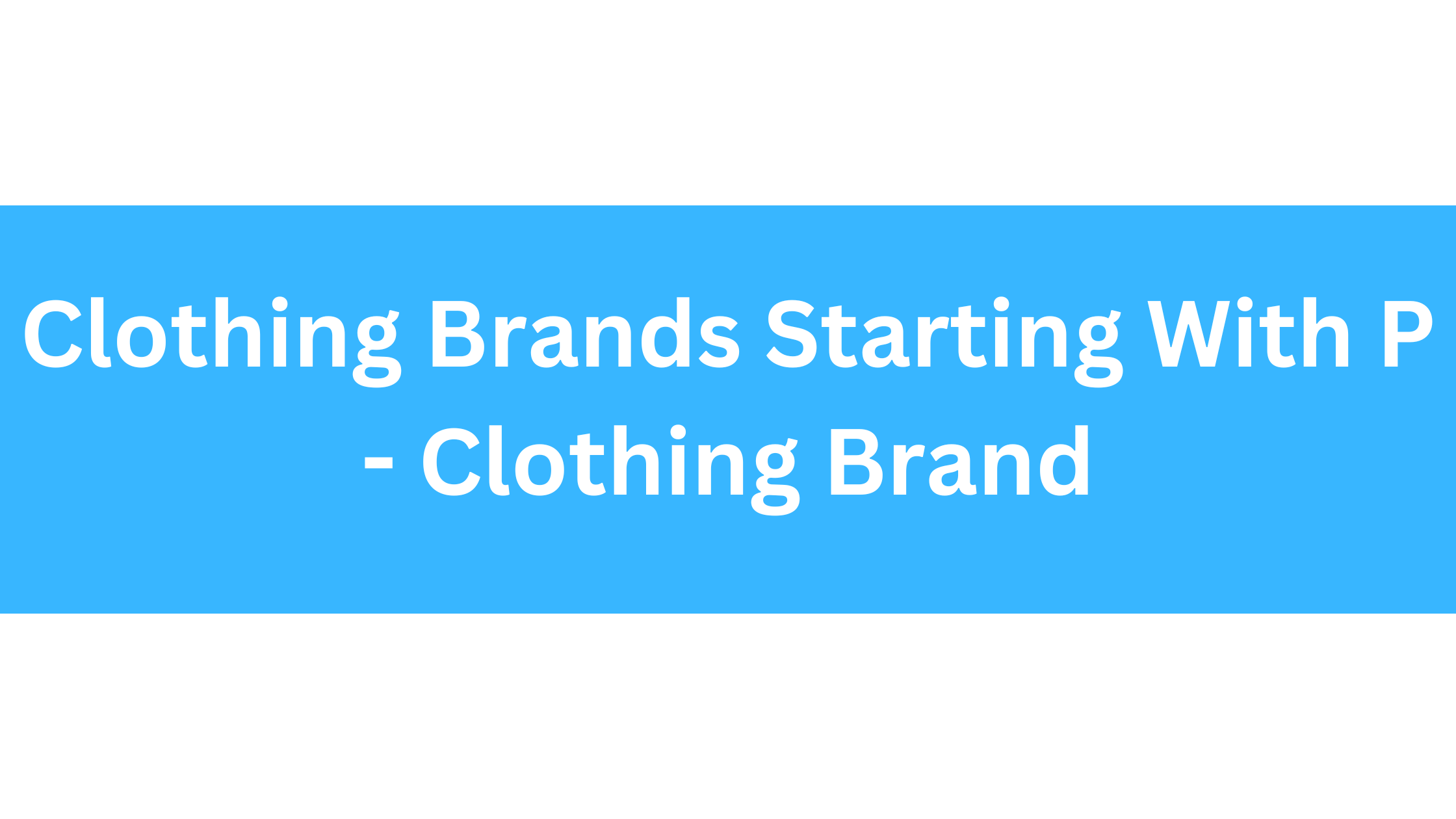 Clothing Brands Starting With P