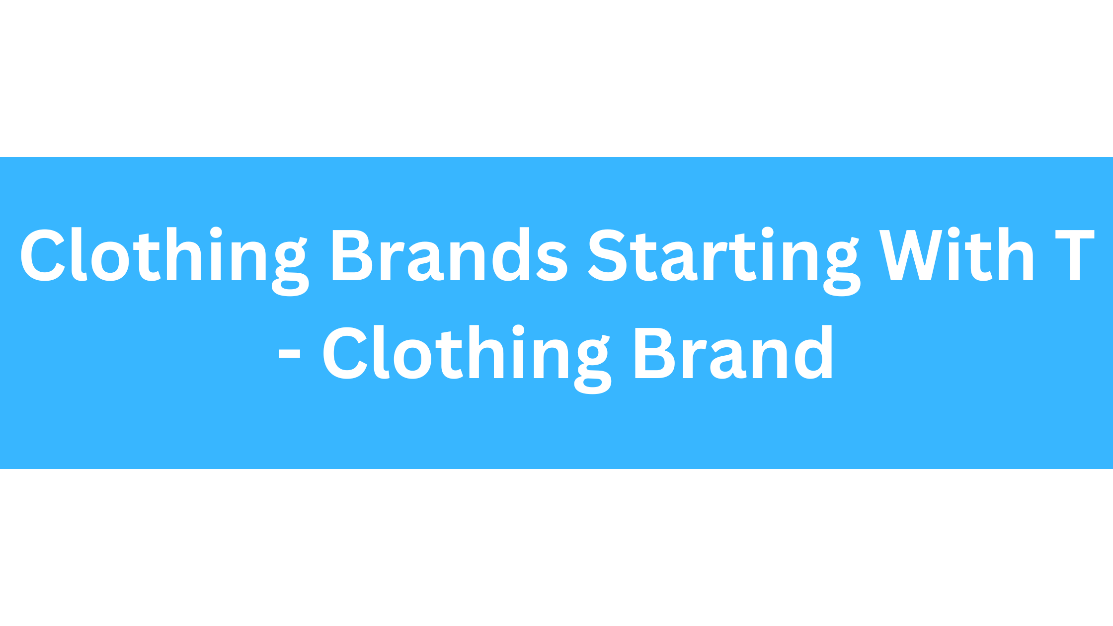 Clothing Brands Starting With T