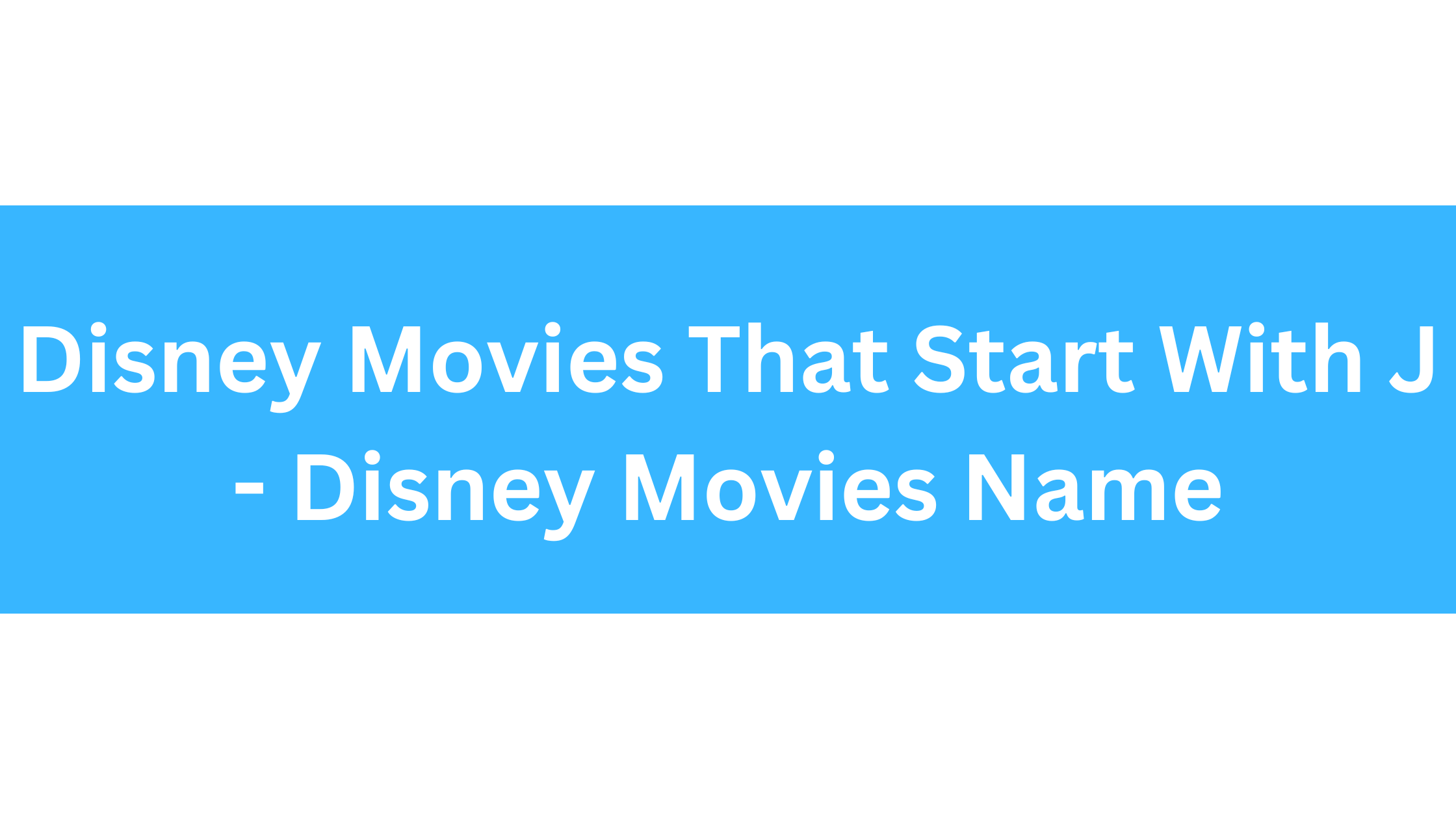 Disney Movies That Start With J